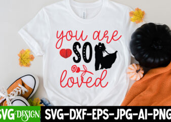 You are So Loved T-Shirt Design, You are So Loved SVG Cut File, LOVE Sublimation Design, LOVE Sublimation PNG , Retro Valentines SVG Bundle, Retro Valentine Designs svg, Valentine Shirts