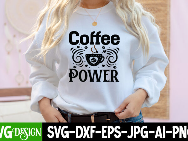 Coffee power t-shirt design, coffee power svg cut file, coffee cup,coffee cup svg,coffee,coffee svg,coffee mug,3d coffee cup,coffee mug svg,coffee pot svg,coffee box svg,coffee cup box,diy coffee mugs,coffee clipart,coffee box card,mini