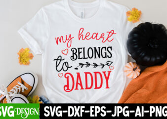 my heart belongs to Daddy T-Shirt Design, my heart belongs to Daddy SVG Cut File, LOVE Sublimation Design, LOVE Sublimation PNG , Retro Valentines SVG Bundle, Retro Valentine Designs svg,