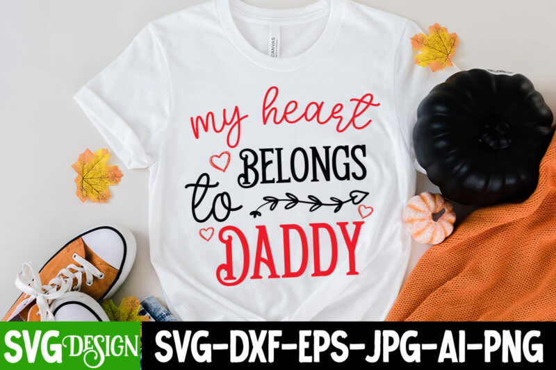 my heart belongs to Daddy T-Shirt Design, my heart belongs to Daddy SVG Cut File, LOVE Sublimation Design, LOVE Sublimation PNG , Retro Valentines SVG Bundle, Retro Valentine Designs svg,