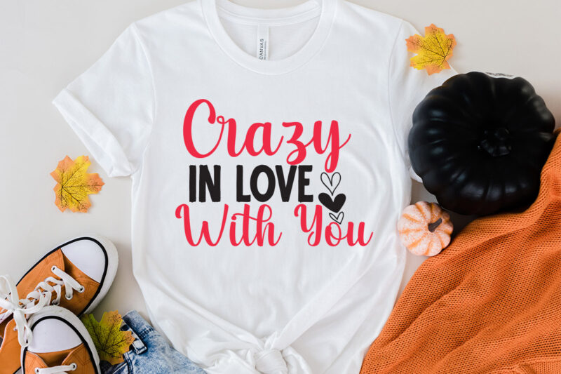 Crazy in Love With You T-Shirt Design, Crazy in Love With You SVG Cut File, LOVE Sublimation Design, LOVE Sublimation PNG , Retro Valentines SVG Bundle, Retro Valentine Designs svg,