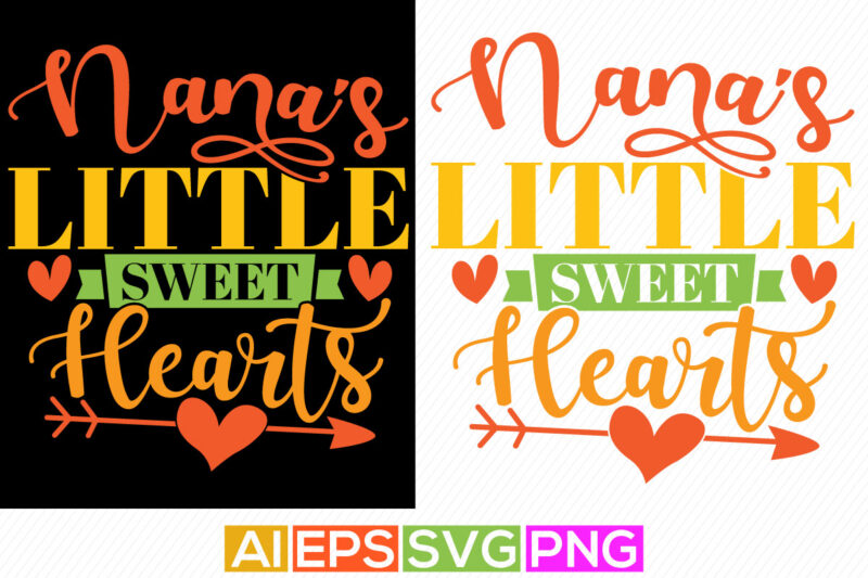 nana’s little sweet hearts, anniversary valentine day greeting, valentine nana silhouette isolated apparel