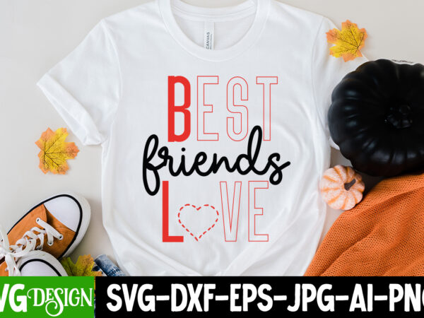 Best friends love t-shirt design , best friends love svg cut file, love sublimation design, love sublimation png , retro valentines svg bundle, retro valentine designs svg, valentine shirts svg, Best friends love t-shirt design , best friends love svg cut file, love sublimation design, love sublimation png , retro valentines svg bundle, retro valentine designs svg, valentine shirts svg,