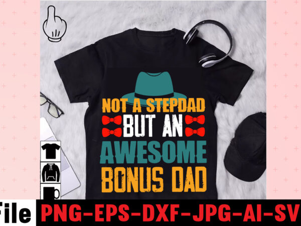 Not a stepdad but an awesome bonus dad t-shirt design,ting,t,shirt,for,men,black,shirt,black,t,shirt,t,shirt,printing,near,me,mens,t,shirts,vintage,t,shirts,t,shirts,for,women,blac,dad,svg,bundle,,dad,svg,,fathers,day,svg,bundle,,fathers,day,svg,,funny,dad,svg,,dad,life,svg,,fathers,day,svg,design,,fathers,day,cut,files,fathers,day,svg,bundle,,fathers,day,svg,,best,dad,,fanny,fathers,day,,instant,digital,dowload.father\’s,day,svg,,bundle,,dad,svg,,daddy,,best,dad,,whiskey,label,,happy,fathers,day,,sublimation,,cut,file,cricut,,silhouette,,cameo,daddy,svg,bundle,,father,svg,,daddy,and,me,svg,,mini,me,,dad,life,,girl,dad,svg,,boy,dad,svg,,dad,shirt,,father\’s,day,,cut,files,for,cricut,dad,svg,,fathers,day,svg,,father’s,day,svg,,daddy,svg,,father,svg,,papa,svg,,best,dad,ever,svg,,grandpa,svg,,family,svg,bundle,,svg,bundles,fathers,day,svg,,dad,,the,man,the,myth,,the,legend,,svg,,cut,files,for,cricut,,fathers,day,cut,file,,silhouette,svg,father,daughter,svg,,dad,svg,,father,daughter,quotes,,dad,life,svg,,dad,shirt,,father\’s,day,,father,svg,,cut,files,for,cricut,,silhouette,dad,bod,svg.,amazon,father\’s,day,t,shirts,american,dad,,t,shirt,army,dad,shirt,autism,dad,shirt,,baseball,dad,shirts,best,,cat,dad,ever,shirt,best,,cat,dad,ever,,t,shirt,best,cat,dad,shirt,best,,cat,dad,t,shirt,best,dad,bod,,shirts,best,dad,ever,,t,shirt,best,dad,ever,tshirt,best,dad,t-shirt,best,daddy,ever,t,shirt,best,dog,dad,ever,shirt,best,dog,dad,ever,shirt,personalized,best,father,shirt,best,father,t,shirt,black,dads,matter,shirt,black,father,t,shirt,black,father\’s,day,t,shirts,black,fatherhood,t,shirt,black,fathers,day,shirts,black,fathers,matter,shirt,black,fathers,shirt,bluey,dad,shirt,bluey,dad,shirt,fathers,day,bluey,dad,t,shirt,bluey,fathers,day,shirt,bonus,dad,shirt,bonus,dad,shirt,ideas,bonus,dad,t,shirt,call,of,duty,dad,shirt,cat,dad,shirts,cat,dad,t,shirt,chicken,daddy,t,shirt,cool,dad,shirts,coolest,dad,ever,t,shirt,custom,dad,shirts,cute,fathers,day,shirts,dad,and,daughter,t,shirts,dad,and,papaw,shirts,dad,and,son,fathers,day,shirts,dad,and,son,t,shirts,dad,bod,father,figure,shirt,dad,bod,,t,shirt,dad,bod,tee,shirt,dad,mom,,daughter,t,shirts,dad,shirts,-,funny,dad,shirts,,fathers,day,dad,son,,tshirt,dad,svg,bundle,dad,,t,shirts,for,father\’s,day,dad,,t,shirts,funny,dad,tee,shirts,dad,to,be,,t,shirt,dad,tshirt,dad,,tshirt,bundle,dad,valentines,day,,shirt,dadalorian,custom,shirt,,dadalorian,shirt,customdad,svg,bundle,,dad,svg,,fathers,day,svg,,fathers,day,svg,free,,happy,fathers,day,svg,,dad,svg,free,,dad,life,svg,,free,fathers,day,svg,,best,dad,ever,svg,,super,dad,svg,,daddysaurus,svg,,dad,bod,svg,,bonus,dad,svg,,best,dad,svg,,dope,black,dad,svg,,its,not,a,dad,bod,its,a,father,figure,svg,,stepped,up,dad,svg,,dad,the,man,the,myth,the,legend,svg,,black,father,svg,,step,dad,svg,,free,dad,svg,,father,svg,,dad,shirt,svg,,dad,svgs,,our,first,fathers,day,svg,,funny,dad,svg,,cat,dad,svg,,fathers,day,free,svg,,svg,fathers,day,,to,my,bonus,dad,svg,,best,dad,ever,svg,free,,i,tell,dad,jokes,periodically,svg,,worlds,best,dad,svg,,fathers,day,svgs,,husband,daddy,protector,hero,svg,,best,dad,svg,free,,dad,fuel,svg,,first,fathers,day,svg,,being,grandpa,is,an,honor,svg,,fathers,day,shirt,svg,,happy,father\’s,day,svg,,daddy,daughter,svg,,father,daughter,svg,,happy,fathers,day,svg,free,,top,dad,svg,,dad,bod,svg,free,,gamer,dad,svg,,its,not,a,dad,bod,svg,,dad,and,daughter,svg,,free,svg,fathers,day,,funny,fathers,day,svg,,dad,life,svg,free,,not,a,dad,bod,father,figure,svg,,dad,jokes,svg,,free,father\’s,day,svg,,svg,daddy,,dopest,dad,svg,,stepdad,svg,,happy,first,fathers,day,svg,,worlds,greatest,dad,svg,,dad,free,svg,,dad,the,myth,the,legend,svg,,dope,dad,svg,,to,my,dad,svg,,bonus,dad,svg,free,,dad,bod,father,figure,svg,,step,dad,svg,free,,father\’s,day,svg,free,,best,cat,dad,ever,svg,,dad,quotes,svg,,black,fathers,matter,svg,,black,dad,svg,,new,dad,svg,,daddy,is,my,hero,svg,,father\’s,day,svg,bundle,,our,first,father\’s,day,together,svg,,it\’s,not,a,dad,bod,svg,,i,have,two,titles,dad,and,papa,svg,,being,dad,is,an,honor,being,papa,is,priceless,svg,,father,daughter,silhouette,svg,,happy,fathers,day,free,svg,,free,svg,dad,,daddy,and,me,svg,,my,daddy,is,my,hero,svg,,black,fathers,day,svg,,awesome,dad,svg,,best,daddy,ever,svg,,dope,black,father,svg,,first,fathers,day,svg,free,,proud,dad,svg,,blessed,dad,svg,,fathers,day,svg,bundle,,i,love,my,daddy,svg,,my,favorite,people,call,me,dad,svg,,1st,fathers,day,svg,,best,bonus,dad,ever,svg,,dad,svgs,free,,dad,and,daughter,silhouette,svg,,i,love,my,dad,svg,,free,happy,fathers,day,svg,family,cruish,caribbean,2023,t-shirt,design,,designs,bundle,,summer,designs,for,dark,material,,summer,,tropic,,funny,summer,design,svg,eps,,png,files,for,cutting,machines,and,print,t,shirt,designs,for,sale,t-shirt,design,png,,summer,beach,graphic,t,shirt,design,bundle.,funny,and,creative,summer,quotes,for,t-shirt,design.,summer,t,shirt.,beach,t,shirt.,t,shirt,design,bundle,pack,collection.,summer,vector,t,shirt,design,,aloha,summer,,svg,beach,life,svg,,beach,shirt,,svg,beach,svg,,beach,svg,bundle,,beach,svg,design,beach,,svg,quotes,commercial,,svg,cricut,cut,file,,cute,summer,svg,dolphins,,dxf,files,for,files,,for,cricut,&,,silhouette,fun,summer,,svg,bundle,funny,beach,,quotes,svg,,hello,summer,popsicle,,svg,hello,summer,,svg,kids,svg,mermaid,,svg,palm,,sima,crafts,,salty,svg,png,dxf,,sassy,beach,quotes,,summer,quotes,svg,bundle,,silhouette,summer,,beach,bundle,svg,,summer,break,svg,summer,,bundle,svg,summer,,clipart,summer,,cut,file,summer,cut,,files,summer,design,for,,shirts,summer,dxf,file,,summer,quotes,svg,summer,,sign,svg,summer,,svg,summer,svg,bundle,,summer,svg,bundle,quotes,,summer,svg,craft,bundle,summer,,svg,cut,file,summer,svg,cut,,file,bundle,summer,,svg,design,summer,,svg,design,2022,summer,,svg,design,,free,summer,,t,shirt,design,,bundle,summer,time,,summer,vacation,,svg,files,summer,,vibess,svg,summertime,,summertime,svg,,sunrise,and,sunset,,svg,sunset,,beach,svg,svg,,bundle,for,cricut,,ummer,bundle,svg,,vacation,svg,welcome,,summer,svg,funny,family,camping,shirts,,i,love,camping,t,shirt,,camping,family,shirts,,camping,themed,t,shirts,,family,camping,shirt,designs,,camping,tee,shirt,designs,,funny,camping,tee,shirts,,men\’s,camping,t,shirts,,mens,funny,camping,shirts,,family,camping,t,shirts,,custom,camping,shirts,,camping,funny,shirts,,camping,themed,shirts,,cool,camping,shirts,,funny,camping,tshirt,,personalized,camping,t,shirts,,funny,mens,camping,shirts,,camping,t,shirts,for,women,,let\’s,go,camping,shirt,,best,camping,t,shirts,,camping,tshirt,design,,funny,camping,shirts,for,men,,camping,shirt,design,,t,shirts,for,camping,,let\’s,go,camping,t,shirt,,funny,camping,clothes,,mens,camping,tee,shirts,,funny,camping,tees,,t,shirt,i,love,camping,,camping,tee,shirts,for,sale,,custom,camping,t,shirts,,cheap,camping,t,shirts,,camping,tshirts,men,,cute,camping,t,shirts,,love,camping,shirt,,family,camping,tee,shirts,,camping,themed,tshirts,t,shirt,bundle,,shirt,bundles,,t,shirt,bundle,deals,,t,shirt,bundle,pack,,t,shirt,bundles,cheap,,t,shirt,bundles,for,sale,,tee,shirt,bundles,,shirt,bundles,for,sale,,shirt,bundle,deals,,tee,bundle,,bundle,t,shirts,for,sale,,bundle,shirts,cheap,,bundle,tshirts,,cheap,t,shirt,bundles,,shirt,bundle,cheap,,tshirts,bundles,,cheap,shirt,bundles,,bundle,of,shirts,for,sale,,bundles,of,shirts,for,cheap,,shirts,in,bundles,,cheap,bundle,of,shirts,,cheap,bundles,of,t,shirts,,bundle,pack,of,shirts,,summer,t,shirt,bundle,t,shirt,bundle,shirt,bundles,,t,shirt,bundle,deals,,t,shirt,bundle,pack,,t,shirt,bundles,cheap,,t,shirt,bundles,for,sale,,tee,shirt,bundles,,shirt,bundles,for,sale,,shirt,bundle,deals,,tee,bundle,,bundle,t,shirts,for,sale,,bundle,shirts,cheap,,bundle,tshirts,,cheap,t,shirt,bundles,,shirt,bundle,cheap,,tshirts,bundles,,cheap,shirt,bundles,,bundle,of,shirts,for,sale,,bundles,of,shirts,for,cheap,,shirts,in,bundles,,cheap,bundle,of,shirts,,cheap,bundles,of,t,shirts,,bundle,pack,of,shirts,,summer,t,shirt,bundle,,summer,t,shirt,,summer,tee,,summer,tee,shirts,,best,summer,t,shirts,,cool,summer,t,shirts,,summer,cool,t,shirts,,nice,summer,t,shirts,,tshirts,summer,,t,shirt,in,summer,,cool,summer,shirt,,t,shirts,for,the,summer,,good,summer,t,shirts,,tee,shirts,for,summer,,best,t,shirts,for,the,summer,,consent,is,sexy,t-shrt,design,,cannabis,saved,my,life,t-shirt,design,weed,megat-shirt,bundle,,adventure,awaits,shirts,,adventure,awaits,t,shirt,,adventure,buddies,shirt,,adventure,buddies,t,shirt,,adventure,is,calling,shirt,,adventure,is,out,there,t,shirt,,adventure,shirts,,adventure,svg,,adventure,svg,bundle.,mountain,tshirt,bundle,,adventure,t,shirt,women\’s,,adventure,t,shirts,online,,adventure,tee,shirts,,adventure,time,bmo,t,shirt,,adventure,time,bubblegum,rock,shirt,,adventure,time,bubblegum,t,shirt,,adventure,time,marceline,t,shirt,,adventure,time,men\’s,t,shirt,,adventure,time,my,neighbor,totoro,shirt,,adventure,time,princess,bubblegum,t,shirt,,adventure,time,rock,t,shirt,,adventure,time,t,shirt,,adventure,time,t,shirt,amazon,,adventure,time,t,shirt,marceline,,adventure,time,tee,shirt,,adventure,time,youth,shirt,,adventure,time,zombie,shirt,,adventure,tshirt,,adventure,tshirt,bundle,,adventure,tshirt,design,,adventure,tshirt,mega,bundle,,adventure,zone,t,shirt,,amazon,camping,t,shirts,,and,so,the,adventure,begins,t,shirt,,ass,,atari,adventure,t,shirt,,awesome,camping,,basecamp,t,shirt,,bear,grylls,t,shirt,,bear,grylls,tee,shirts,,beemo,shirt,,beginners,t,shirt,jason,,best,camping,t,shirts,,bicycle,heartbeat,t,shirt,,big,johnson,camping,shirt,,bill,and,ted\’s,excellent,adventure,t,shirt,,billy,and,mandy,tshirt,,bmo,adventure,time,shirt,,bmo,tshirt,,bootcamp,t,shirt,,bubblegum,rock,t,shirt,,bubblegum\’s,rock,shirt,,bubbline,t,shirt,,bucket,cut,file,designs,,bundle,svg,camping,,cameo,,camp,life,svg,,camp,svg,,camp,svg,bundle,,camper,life,t,shirt,,camper,svg,,camper,svg,bundle,,camper,svg,bundle,quotes,,camper,t,shirt,,camper,tee,shirts,,campervan,t,shirt,,campfire,cutie,svg,cut,file,,campfire,cutie,tshirt,design,,campfire,svg,,campground,shirts,,campground,t,shirts,,camping,120,t-shirt,design,,camping,20,t,shirt,design,,camping,20,tshirt,design,,camping,60,tshirt,,camping,80,tshirt,design,,camping,and,beer,,camping,and,drinking,shirts,,camping,buddies,120,design,,160,t-shirt,design,mega,bundle,,20,christmas,svg,bundle,,20,christmas,t-shirt,design,,a,bundle,of,joy,nativity,,a,svg,,ai,,among,us,cricut,,among,us,cricut,free,,among,us,cricut,svg,free,,among,us,free,svg,,among,us,svg,,among,us,svg,cricut,,among,us,svg,cricut,free,,among,us,svg,free,,and,jpg,files,included!,fall,,apple,svg,teacher,,apple,svg,teacher,free,,apple,teacher,svg,,appreciation,svg,,art,teacher,svg,,art,teacher,svg,free,,autumn,bundle,svg,,autumn,quotes,svg,,autumn,svg,,autumn,svg,bundle,,autumn,thanksgiving,cut,file,cricut,,back,to,school,cut,file,,bauble,bundle,,beast,svg,,because,virtual,teaching,svg,,best,teacher,ever,svg,,best,teacher,ever,svg,free,,best,teacher,svg,,best,teacher,svg,free,,black,educators,matter,svg,,black,teacher,svg,,blessed,svg,,blessed,teacher,svg,,bt21,svg,,buddy,the,elf,quotes,svg,,buffalo,plaid,svg,,buffalo,svg,,bundle,christmas,decorations,,bundle,of,christmas,lights,,bundle,of,christmas,ornaments,,bundle,of,joy,nativity,,can,you,design,shirts,with,a,cricut,,cancer,ribbon,svg,free,,cat,in,the,hat,teacher,svg,,cherish,the,season,stampin,up,,christmas,advent,book,bundle,,christmas,bauble,bundle,,christmas,book,bundle,,christmas,box,bundle,,christmas,bundle,2020,,christmas,bundle,decorations,,christmas,bundle,food,,christmas,bundle,promo,,christmas,bundle,svg,,christmas,candle,bundle,,christmas,clipart,,christmas,craft,bundles,,christmas,decoration,bundle,,christmas,decorations,bundle,for,sale,,christmas,design,,christmas,design,bundles,,christmas,design,bundles,svg,,christmas,design,ideas,for,t,shirts,,christmas,design,on,tshirt,,christmas,dinner,bundles,,christmas,eve,box,bundle,,christmas,eve,bundle,,christmas,family,shirt,design,,christmas,family,t,shirt,ideas,,christmas,food,bundle,,christmas,funny,t-shirt,design,,christmas,game,bundle,,christmas,gift,bag,bundles,,christmas,gift,bundles,,christmas,gift,wrap,bundle,,christmas,gnome,mega,bundle,,christmas,light,bundle,,christmas,lights,design,tshirt,,christmas,lights,svg,bundle,,christmas,mega,svg,bundle,,christmas,ornament,bundles,,christmas,ornament,svg,bundle,,christmas,party,t,shirt,design,,christmas,png,bundle,,christmas,present,bundles,,christmas,quote,svg,,christmas,quotes,svg,,christmas,season,bundle,stampin,up,,christmas,shirt,cricut,designs,,christmas,shirt,design,ideas,,christmas,shirt,designs,,christmas,shirt,designs,2021,,christmas,shirt,designs,2021,family,,christmas,shirt,designs,2022,,christmas,shirt,designs,for,cricut,,christmas,shirt,designs,svg,,christmas,shirt,ideas,for,work,,christmas,stocking,bundle,,christmas,stockings,bundle,,christmas,sublimation,bundle,,christmas,svg,,christmas,svg,bundle,,christmas,svg,bundle,160,design,,christmas,svg,bundle,free,,christmas,svg,bundle,hair,website,christmas,svg,bundle,hat,,christmas,svg,bundle,heaven,,christmas,svg,bundle,houses,,christmas,svg,bundle,icons,,christmas,svg,bundle,id,,christmas,svg,bundle,ideas,,christmas,svg,bundle,identifier,,christmas,svg,bundle,images,,christmas,svg,bundle,images,free,,christmas,svg,bundle,in,heaven,,christmas,svg,bundle,inappropriate,,christmas,svg,bundle,initial,,christmas,svg,bundle,install,,christmas,svg,bundle,jack,,christmas,svg,bundle,january,2022,,christmas,svg,bundle,jar,,christmas,svg,bundle,jeep,,christmas,svg,bundle,joy,christmas,svg,bundle,kit,,christmas,svg,bundle,jpg,,christmas,svg,bundle,juice,,christmas,svg,bundle,juice,wrld,,christmas,svg,bundle,jumper,,christmas,svg,bundle,juneteenth,,christmas,svg,bundle,kate,,christmas,svg,bundle,kate,spade,,christmas,svg,bundle,kentucky,,christmas,svg,bundle,keychain,,christmas,svg,bundle,keyring,,christmas,svg,bundle,kitchen,,christmas,svg,bundle,kitten,,christmas,svg,bundle,koala,,christmas,svg,bundle,koozie,,christmas,svg,bundle,me,,christmas,svg,bundle,mega,christmas,svg,bundle,pdf,,christmas,svg,bundle,meme,,christmas,svg,bundle,monster,,christmas,svg,bundle,monthly,,christmas,svg,bundle,mp3,,christmas,svg,bundle,mp3,downloa,,christmas,svg,bundle,mp4,,christmas,svg,bundle,pack,,christmas,svg,bundle,packages,,christmas,svg,bundle,pattern,,christmas,svg,bundle,pdf,free,download,,christmas,svg,bundle,pillow,,christmas,svg,bundle,png,,christmas,svg,bundle,pre,order,,christmas,svg,bundle,printable,,christmas,svg,bundle,ps4,,christmas,svg,bundle,qr,code,,christmas,svg,bundle,quarantine,,christmas,svg,bundle,quarantine,2020,,christmas,svg,bundle,quarantine,crew,,christmas,svg,bundle,quotes,,christmas,svg,bundle,qvc,,christmas,svg,bundle,rainbow,,christmas,svg,bundle,reddit,,christmas,svg,bundle,reindeer,,christmas,svg,bundle,religious,,christmas,svg,bundle,resource,,christmas,svg,bundle,review,,christmas,svg,bundle,roblox,,christmas,svg,bundle,round,,christmas,svg,bundle,rugrats,,christmas,svg,bundle,rustic,,christmas,svg,bunlde,20,,christmas,svg,cut,file,,christmas,svg,cut,files,,christmas,svg,design,christmas,tshirt,design,,christmas,svg,files,for,cricut,,christmas,t,shirt,design,2021,,christmas,t,shirt,design,for,family,,christmas,t,shirt,design,ideas,,christmas,t,shirt,design,vector,free,,christmas,t,shirt,designs,2020,,christmas,t,shirt,designs,for,cricut,,christmas,t,shirt,designs,vector,,christmas,t,shirt,ideas,,christmas,t-shirt,design,,christmas,t-shirt,design,2020,,christmas,t-shirt,designs,,christmas,t-shirt,designs,2022,,christmas,t-shirt,mega,bundle,,christmas,tee,shirt,designs,,christmas,tee,shirt,ideas,,christmas,tiered,tray,decor,bundle,,christmas,tree,and,decorations,bundle,,christmas,tree,bundle,,christmas,tree,bundle,decorations,,christmas,tree,decoration,bundle,,christmas,tree,ornament,bundle,,christmas,tree,shirt,design,,christmas,tshirt,design,,christmas,tshirt,design,0-3,months,,christmas,tshirt,design,007,t,,christmas,tshirt,design,101,,christmas,tshirt,design,11,,christmas,tshirt,design,1950s,,christmas,tshirt,design,1957,,christmas,tshirt,design,1960s,t,,christmas,tshirt,design,1971,,christmas,tshirt,design,1978,,christmas,tshirt,design,1980s,t,,christmas,tshirt,design,1987,,christmas,tshirt,design,1996,,christmas,tshirt,design,3-4,,christmas,tshirt,design,3/4,sleeve,,christmas,tshirt,design,30th,anniversary,,christmas,tshirt,design,3d,,christmas,tshirt,design,3d,print,,christmas,tshirt,design,3d,t,,christmas,tshirt,design,3t,,christmas,tshirt,design,3x,,christmas,tshirt,design,3xl,,christmas,tshirt,design,3xl,t,,christmas,tshirt,design,5,t,christmas,tshirt,design,5th,grade,christmas,svg,bundle,home,and,auto,,christmas,tshirt,design,50s,,christmas,tshirt,design,50th,anniversary,,christmas,tshirt,design,50th,birthday,,christmas,tshirt,design,50th,t,,christmas,tshirt,design,5k,,christmas,tshirt,design,5×7,,christmas,tshirt,design,5xl,,christmas,tshirt,design,agency,,christmas,tshirt,design,amazon,t,,christmas,tshirt,design,and,order,,christmas,tshirt,design,and,printing,,christmas,tshirt,design,anime,t,,christmas,tshirt,design,app,,christmas,tshirt,design,app,free,,christmas,tshirt,design,asda,,christmas,tshirt,design,at,home,,christmas,tshirt,design,australia,,christmas,tshirt,design,big,w,,christmas,tshirt,design,blog,,christmas,tshirt,design,book,,christmas,tshirt,design,boy,,christmas,tshirt,design,bulk,,christmas,tshirt,design,bundle,,christmas,tshirt,design,business,,christmas,tshirt,design,business,cards,,christmas,tshirt,design,business,t,,christmas,tshirt,design,buy,t,,christmas,tshirt,design,designs,,christmas,tshirt,design,dimensions,,christmas,tshirt,design,disney,christmas,tshirt,design,dog,,christmas,tshirt,design,diy,,christmas,tshirt,design,diy,t,,christmas,tshirt,design,download,,christmas,tshirt,design,drawing,,christmas,tshirt,design,dress,,christmas,tshirt,design,dubai,,christmas,tshirt,design,for,family,,christmas,tshirt,design,game,,christmas,tshirt,design,game,t,,christmas,tshirt,design,generator,,christmas,tshirt,design,gimp,t,,christmas,tshirt,design,girl,,christmas,tshirt,design,graphic,,christmas,tshirt,design,grinch,,christmas,tshirt,design,group,,christmas,tshirt,design,guide,,christmas,tshirt,design,guidelines,,christmas,tshirt,design,h&m,,christmas,tshirt,design,hashtags,,christmas,tshirt,design,hawaii,t,,christmas,tshirt,design,hd,t,,christmas,tshirt,design,help,,christmas,tshirt,design,history,,christmas,tshirt,design,home,,christmas,tshirt,design,houston,,christmas,tshirt,design,houston,tx,,christmas,tshirt,design,how,,christmas,tshirt,design,ideas,,christmas,tshirt,design,japan,,christmas,tshirt,design,japan,t,,christmas,tshirt,design,japanese,t,,christmas,tshirt,design,jay,jays,,christmas,tshirt,design,jersey,,christmas,tshirt,design,job,description,,christmas,tshirt,design,jobs,,christmas,tshirt,design,jobs,remote,,christmas,tshirt,design,john,lewis,,christmas,tshirt,design,jpg,,christmas,tshirt,design,lab,,christmas,tshirt,design,ladies,,christmas,tshirt,design,ladies,uk,,christmas,tshirt,design,layout,,christmas,tshirt,design,llc,,christmas,tshirt,design,local,t,,christmas,tshirt,design,logo,,christmas,tshirt,design,logo,ideas,,christmas,tshirt,design,los,angeles,,christmas,tshirt,design,ltd,,christmas,tshirt,design,photoshop,,christmas,tshirt,design,pinterest,,christmas,tshirt,design,placement,,christmas,tshirt,design,placement,guide,,christmas,tshirt,design,png,,christmas,tshirt,design,price,,christmas,tshirt,design,print,,christmas,tshirt,design,printer,,christmas,tshirt,design,program,,christmas,tshirt,design,psd,,christmas,tshirt,design,qatar,t,,christmas,tshirt,design,quality,,christmas,tshirt,design,quarantine,,christmas,tshirt,design,questions,,christmas,tshirt,design,quick,,christmas,tshirt,design,quilt,,christmas,tshirt,design,quinn,t,,christmas,tshirt,design,quiz,,christmas,tshirt,design,quotes,,christmas,tshirt,design,quotes,t,,christmas,tshirt,design,rates,,christmas,tshirt,design,red,,christmas,tshirt,design,redbubble,,christmas,tshirt,design,reddit,,christmas,tshirt,design,resolution,,christmas,tshirt,design,roblox,,christmas,tshirt,design,roblox,t,,christmas,tshirt,design,rubric,,christmas,tshirt,design,ruler,,christmas,tshirt,design,rules,,christmas,tshirt,design,sayings,,christmas,tshirt,design,shop,,christmas,tshirt,design,site,,christmas,tshirt,design,size,,christmas,tshirt,design,size,guide,,christmas,tshirt,design,software,,christmas,tshirt,design,stores,near,me,,christmas,tshirt,design,studio,,christmas,tshirt,design,sublimation,t,,christmas,tshirt,design,svg,,christmas,tshirt,design,t-shirt,,christmas,tshirt,design,target,,christmas,tshirt,design,template,,christmas,tshirt,design,template,free,,christmas,tshirt,design,tesco,,christmas,tshirt,design,tool,,christmas,tshirt,design,tree,,christmas,tshirt,design,tutorial,,christmas,tshirt,design,typography,,christmas,tshirt,design,uae,,christmas,camping,bundle,,camping,bundle,svg,,camping,clipart,,camping,cousins,,camping,cousins,t,shirt,,camping,crew,shirts,,camping,crew,t,shirts,,camping,cut,file,bundle,,camping,dad,shirt,,camping,dad,t,shirt,,camping,friends,t,shirt,,camping,friends,t,shirts,,camping,funny,shirts,,camping,funny,t,shirt,,camping,gang,t,shirts,,camping,grandma,shirt,,camping,grandma,t,shirt,,camping,hair,don\’t,,camping,hoodie,svg,,camping,is,in,tents,t,shirt,,camping,is,intents,shirt,,camping,is,my,,camping,is,my,favorite,season,shirt,,camping,lady,t,shirt,,camping,life,svg,,camping,life,svg,bundle,,camping,life,t,shirt,,camping,lovers,t,,camping,mega,bundle,,camping,mom,shirt,,camping,print,file,,camping,queen,t,shirt,,camping,quote,svg,,camping,quote,svg.,camp,life,svg,,camping,quotes,svg,,camping,screen,print,,camping,shirt,design,,camping,shirt,design,mountain,svg,,camping,shirt,i,hate,pulling,out,,camping,shirt,svg,,camping,shirts,for,guys,,camping,silhouette,,camping,slogan,t,shirts,,camping,squad,,camping,svg,,camping,svg,bundle,,camping,svg,design,bundle,,camping,svg,files,,camping,svg,mega,bundle,,camping,svg,mega,bundle,quotes,,camping,t,shirt,big,,camping,t,shirts,,camping,t,shirts,amazon,,camping,t,shirts,funny,,camping,t,shirts,womens,,camping,tee,shirts,,camping,tee,shirts,for,sale,,camping,themed,shirts,,camping,themed,t,shirts,,camping,tshirt,,camping,tshirt,design,bundle,on,sale,,camping,tshirts,for,women,,camping,wine,gcamping,svg,files.,camping,quote,svg.,camp,life,svg,,can,you,design,shirts,with,a,cricut,,caravanning,t,shirts,,care,t,shirt,camping,,cheap,camping,t,shirts,,chic,t,shirt,camping,,chick,t,shirt,camping,,choose,your,own,adventure,t,shirt,,christmas,camping,shirts,,christmas,design,on,tshirt,,christmas,lights,design,tshirt,,christmas,lights,svg,bundle,,christmas,party,t,shirt,design,,christmas,shirt,cricut,designs,,christmas,shirt,design,ideas,,christmas,shirt,designs,,christmas,shirt,designs,2021,,christmas,shirt,designs,2021,family,,christmas,shirt,designs,2022,,christmas,shirt,designs,for,cricut,,christmas,shirt,designs,svg,,christmas,svg,bundle,hair,website,christmas,svg,bundle,hat,,christmas,svg,bundle,heaven,,christmas,svg,bundle,houses,,christmas,svg,bundle,icons,,christmas,svg,bundle,id,,christmas,svg,bundle,ideas,,christmas,svg,bundle,identifier,,christmas,svg,bundle,images,,christmas,svg,bundle,images,free,,christmas,svg,bundle,in,heaven,,christmas,svg,bundle,inappropriate,,christmas,svg,bundle,initial,,christmas,svg,bundle,install,,christmas,svg,bundle,jack,,christmas,svg,bundle,january,2022,,christmas,svg,bundle,jar,,christmas,svg,bundle,jeep,,christmas,svg,bundle,joy,christmas,svg,bundle,kit,,christmas,svg,bundle,jpg,,christmas,svg,bundle,juice,,christmas,svg,bundle,juice,wrld,,christmas,svg,bundle,jumper,,christmas,svg,bundle,juneteenth,,christmas,svg,bundle,kate,,christmas,svg,bundle,kate,spade,,christmas,svg,bundle,kentucky,,christmas,svg,bundle,keychain,,christmas,svg,bundle,keyring,,christmas,svg,bundle,kitchen,,christmas,svg,bundle,kitten,,christmas,svg,bundle,koala,,christmas,svg,bundle,koozie,,christmas,svg,bundle,me,,christmas,svg,bundle,mega,christmas,svg,bundle,pdf,,christmas,svg,bundle,meme,,christmas,svg,bundle,monster,,christmas,svg,bundle,monthly,,christmas,svg,bundle,mp3,,christmas,svg,bundle,mp3,downloa,,christmas,svg,bundle,mp4,,christmas,svg,bundle,pack,,christmas,svg,bundle,packages,,christmas,svg,bundle,pattern,,christmas,svg,bundle,pdf,free,download,,christmas,svg,bundle,pillow,,christmas,svg,bundle,png,,christmas,svg,bundle,pre,order,,christmas,svg,bundle,printable,,christmas,svg,bundle,ps4,,christmas,svg,bundle,qr,code,,christmas,svg,bundle,quarantine,,christmas,svg,bundle,quarantine,2020,,christmas,svg,bundle,quarantine,crew,,christmas,svg,bundle,quotes,,christmas,svg,bundle,qvc,,christmas,svg,bundle,rainbow,,christmas,svg,bundle,reddit,,christmas,svg,bundle,reindeer,,christmas,svg,bundle,religious,,christmas,svg,bundle,resource,,christmas,svg,bundle,review,,christmas,svg,bundle,roblox,,christmas,svg,bundle,round,,christmas,svg,bundle,rugrats,,christmas,svg,bundle,rustic,,christmas,t,shirt,design,2021,,christmas,t,shirt,design,vector,free,,christmas,t,shirt,designs,for,cricut,,christmas,t,shirt,designs,vector,,christmas,t-shirt,,christmas,t-shirt,design,,christmas,t-shirt,design,2020,,christmas,t-shirt,designs,2022,,christmas,tree,shirt,design,,christmas,tshirt,design,,christmas,tshirt,design,0-3,months,,christmas,tshirt,design,007,t,,christmas,tshirt,design,101,,christmas,tshirt,design,11,,christmas,tshirt,design,1950s,,christmas,tshirt,design,1957,,christmas,tshirt,design,1960s,t,,christmas,tshirt,design,1971,,christmas,tshirt,design,1978,,christmas,tshirt,design,1980s,t,,christmas,tshirt,design,1987,,christmas,tshirt,design,1996,,christmas,tshirt,design,3-4,,christmas,tshirt,design,3/4,sleeve,,christmas,tshirt,design,30th,anniversary,,christmas,tshirt,design,3d,,christmas,tshirt,design,3d,print,,christmas,tshirt,design,3d,t,,christmas,tshirt,design,3t,,christmas,tshirt,design,3x,,christmas,tshirt,design,3xl,,christmas,tshirt,design,3xl,t,,christmas,tshirt,design,5,t,christmas,tshirt,design,5th,grade,christmas,svg,bundle,home,and,auto,,christmas,tshirt,design,50s,,christmas,tshirt,design,50th,anniversary,,christmas,tshirt,design,50th,birthday,,christmas,tshirt,design,50th,t,,christmas,tshirt,design,5k,,christmas,tshirt,design,5×7,,christmas,tshirt,design,5xl,,christmas,tshirt,design,agency,,christmas,tshirt,design,amazon,t,,christmas,tshirt,design,and,order,,christmas,tshirt,design,and,printing,,christmas,tshirt,design,anime,t,,christmas,tshirt,design,app,,christmas,tshirt,design,app,free,,christmas,tshirt,design,asda,,christmas,tshirt,design,at,home,,christmas,tshirt,design,australia,,christmas,tshirt,design,big,w,,christmas,tshirt,design,blog,,christmas,tshirt,design,book,,christmas,tshirt,design,boy,,christmas,tshirt,design,bulk,,christmas,tshirt,design,bundle,,christmas,tshirt,design,business,,christmas,tshirt,design,business,cards,,christmas,tshirt,design,business,t,,christmas,tshirt,design,buy,t,,christmas,tshirt,design,designs,,christmas,tshirt,design,dimensions,,christmas,tshirt,design,disney,christmas,tshirt,design,dog,,christmas,tshirt,design,diy,,christmas,tshirt,design,diy,t,,christmas,tshirt,design,download,,christmas,tshirt,design,drawing,,christmas,tshirt,design,dress,,christmas,tshirt,design,dubai,,christmas,tshirt,design,for,family,,christmas,tshirt,design,game,,christmas,tshirt,design,game,t,,christmas,tshirt,design,generator,,christmas,tshirt,design,gimp,t,,christmas,tshirt,design,girl,,christmas,tshirt,design,graphic,,christmas,tshirt,design,grinch,,christmas,tshirt,design,group,,christmas,tshirt,design,guide,,christmas,tshirt,design,guidelines,,christmas,tshirt,design,h&m,,christmas,tshirt,design,hashtags,,christmas,tshirt,design,hawaii,t,,christmas,tshirt,design,hd,t,,christmas,tshirt,design,help,,christmas,tshirt,design,history,,christmas,tshirt,design,home,,christmas,tshirt,design,houston,,christmas,tshirt,design,houston,tx,,christmas,tshirt,design,how,,christmas,tshirt,design,ideas,,christmas,tshirt,design,japan,,christmas,tshirt,design,japan,t,,christmas,tshirt,design,japanese,t,,christmas,tshirt,design,jay,jays,,christmas,tshirt,design,jersey,,christmas,tshirt,design,job,description,,christmas,tshirt,design,jobs,,christmas,tshirt,design,jobs,remote,,christmas,tshirt,design,john,lewis,,christmas,tshirt,design,jpg,,christmas,tshirt,design,lab,,christmas,tshirt,design,ladies,,christmas,tshirt,design,ladies,uk,,christmas,tshirt,design,layout,,christmas,tshirt,design,llc,,christmas,tshirt,design,local,t,,christmas,tshirt,design,logo,,christmas,tshirt,design,logo,ideas,,christmas,tshirt,design,los,angeles,,christmas,tshirt,design,ltd,,christmas,tshirt,design,photoshop,,christmas,tshirt,design,pinterest,,christmas,tshirt,design,placement,,christmas,tshirt,design,placement,guide,,christmas,tshirt,design,png,,christmas,tshirt,design,price,,christmas,tshirt,design,print,,christmas,tshirt,design,printer,,christmas,tshirt,design,program,,christmas,tshirt,design,psd,,christmas,tshirt,design,qatar,t,,christmas,tshirt,design,quality,,christmas,tshirt,design,quarantine,,christmas,tshirt,design,questions,,christmas,tshirt,design,quick,,christmas,tshirt,design,quilt,,christmas,tshirt,design,quinn,t,,christmas,tshirt,design,quiz,,christmas,tshirt,design,quotes,,christmas,tshirt,design,quotes,t,,christmas,tshirt,design,rates,,christmas,tshirt,design,red,,christmas,tshirt,design,redbubble,,christmas,tshirt,design,reddit,,christmas,tshirt,design,resolution,,christmas,tshirt,design,roblox,,christmas,tshirt,design,roblox,t,,christmas,tshirt,design,rubric,,christmas,tshirt,design,ruler,,christmas,tshirt,design,rules,,christmas,tshirt,design,sayings,,christmas,tshirt,design,shop,,christmas,tshirt,design,site,,christmas,tshirt,design,size,,christmas,tshirt,design,size,guide,,christmas,tshirt,design,software,,christmas,tshirt,design,stores,near,me,,christmas,tshirt,design,studio,,christmas,tshirt,design,sublimation,t,,christmas,tshirt,design,svg,,christmas,tshirt,design,t-shirt,,christmas,tshirt,design,target,,christmas,tshirt,design,template,,christmas,tshirt,design,template,free,,christmas,tshirt,design,tesco,,christmas,tshirt,design,tool,,christmas,tshirt,design,tree,,christmas,tshirt,design,tutorial,,christmas,tshirt,design,typography,,christmas,tshirt,design,uae,,christmas,tshirt,design,uk,,christmas,tshirt,design,ukraine,,christmas,tshirt,design,unique,t,,christmas,tshirt,design,unisex,,christmas,tshirt,design,upload,,christmas,tshirt,design,us,,christmas,tshirt,design,usa,,christmas,tshirt,design,usa,t,,christmas,tshirt,design,utah,,christmas,tshirt,design,walmart,,christmas,tshirt,design,web,,christmas,tshirt,design,website,,christmas,tshirt,design,white,,christmas,tshirt,design,wholesale,,christmas,tshirt,design,with,logo,,christmas,tshirt,design,with,picture,,christmas,tshirt,design,with,text,,christmas,tshirt,design,womens,,christmas,tshirt,design,words,,christmas,tshirt,design,xl,,christmas,tshirt,design,xs,,christmas,tshirt,design,xxl,,christmas,tshirt,design,yearbook,,christmas,tshirt,design,yellow,,christmas,tshirt,design,yoga,t,,christmas,tshirt,design,your,own,,christmas,tshirt,design,your,own,t,,christmas,tshirt,design,yourself,,christmas,tshirt,design,youth,t,,christmas,tshirt,design,youtube,,christmas,tshirt,design,zara,,christmas,tshirt,design,zazzle,,christmas,tshirt,design,zealand,,christmas,tshirt,design,zebra,,christmas,tshirt,design,zombie,t,,christmas,tshirt,design,zone,,christmas,tshirt,design,zoom,,christmas,tshirt,design,zoom,background,,christmas,tshirt,design,zoro,t,,christmas,tshirt,design,zumba,,christmas,tshirt,designs,2021,,cricut,,cricut,what,does,svg,mean,,crystal,lake,t,shirt,,custom,camping,t,shirts,,cut,file,bundle,,cut,files,for,cricut,,cute,camping,shirts,,d,christmas,svg,bundle,myanmar,,dear,santa,i,want,it,all,svg,cut,file,,design,a,christmas,tshirt,,design,your,own,christmas,t,shirt,,designs,camping,gift,,die,cut,,different,types,of,t,shirt,design,,digital,,dio,brando,t,shirt,,dio,t,shirt,jojo,,disney,christmas,design,tshirt,,drunk,camping,t,shirt,,dxf,,dxf,eps,png,,eat-sleep-camp-repeat,,family,camping,shirts,,family,camping,t,shirts,,family,christmas,tshirt,design,,files,camping,for,beginners,,finn,adventure,time,shirt,,finn,and,jake,t,shirt,,finn,the,human,shirt,,forest,svg,,free,christmas,shirt,designs,,funny,camping,shirts,,funny,camping,svg,,funny,camping,tee,shirts,,funny,camping,tshirt,,funny,christmas,tshirt,designs,,funny,rv,t,shirts,,gift,camp,svg,camper,,glamping,shirts,,glamping,t,shirts,,glamping,tee,shirts,,grandpa,camping,shirt,,group,t,shirt,,halloween,camping,shirts,,happy,camper,svg,,heavyweights,perkis,power,t,shirt,,hiking,svg,,hiking,tshirt,bundle,,hilarious,camping,shirts,,how,long,should,a,design,be,on,a,shirt,,how,to,design,t,shirt,design,,how,to,print,designs,on,clothes,,how,wide,should,a,shirt,design,be,,hunt,svg,,hunting,svg,,husband,and,wife,camping,shirts,,husband,t,shirt,camping,,i,hate,camping,t,shirt,,i,hate,people,camping,shirt,,i,love,camping,shirt,,i,love,camping,t,shirt,,im,a,loner,dottie,a,rebel,shirt,,im,sexy,and,i,tow,it,t,shirt,,is,in,tents,t,shirt,,islands,of,adventure,t,shirts,,jake,the,dog,t,shirt,,jojo,bizarre,tshirt,,jojo,dio,t,shirt,,jojo,giorno,shirt,,jojo,menacing,shirt,,jojo,oh,my,god,shirt,,jojo,shirt,anime,,jojo\’s,bizarre,adventure,shirt,,jojo\’s,bizarre,adventure,t,shirt,,jojo\’s,bizarre,adventure,tee,shirt,,joseph,joestar,oh,my,god,t,shirt,,josuke,shirt,,josuke,t,shirt,,kamp,krusty,shirt,,kamp,krusty,t,shirt,,let\’s,go,camping,shirt,morning,wood,campground,t,shirt,,life,is,good,camping,t,shirt,,life,is,good,happy,camper,t,shirt,,life,svg,camp,lovers,,marceline,and,princess,bubblegum,shirt,,marceline,band,t,shirt,,marceline,red,and,black,shirt,,marceline,t,shirt,,marceline,t,shirt,bubblegum,,marceline,the,vampire,queen,shirt,,marceline,the,vampire,queen,t,shirt,,matching,camping,shirts,,men\’s,camping,t,shirts,,men\’s,happy,camper,t,shirt,,menacing,jojo,shirt,,mens,camper,shirt,,mens,funny,camping,shirts,,merry,christmas,and,happy,new,year,shirt,design,,merry,christmas,design,for,tshirt,,merry,christmas,tshirt,design,,mom,camping,shirt,,mountain,svg,bundle,,oh,my,god,jojo,shirt,,outdoor,adventure,t,shirts,,peace,love,camping,shirt,,pee,wee\’s,big,adventure,t,shirt,,percy,jackson,t,shirt,amazon,,percy,jackson,tee,shirt,,personalized,camping,t,shirts,,philmont,scout,ranch,t,shirt,,philmont,shirt,,png,,princess,bubblegum,marceline,t,shirt,,princess,bubblegum,rock,t,shirt,,princess,bubblegum,t,shirt,,princess,bubblegum\’s,shirt,from,marceline,,prismo,t,shirt,,queen,camping,,queen,of,the,camper,t,shirt,,quitcherbitchin,shirt,,quotes,svg,camping,,quotes,t,shirt,,rainicorn,shirt,,river,tubing,shirt,,roept,me,t,shirt,,russell,coight,t,shirt,,rv,t,shirts,for,family,,salute,your,shorts,t,shirt,,sexy,in,t,shirt,,sexy,pontoon,boat,captain,shirt,,sexy,pontoon,captain,shirt,,sexy,print,shirt,,sexy,print,t,shirt,,sexy,shirt,design,,sexy,t,shirt,,sexy,t,shirt,design,,sexy,t,shirt,ideas,,sexy,t,shirt,printing,,sexy,t,shirts,for,men,,sexy,t,shirts,for,women,,sexy,tee,shirts,,sexy,tee,shirts,for,women,,sexy,tshirt,design,,sexy,women,in,shirt,,sexy,women,in,tee,shirts,,sexy,womens,shirts,,sexy,womens,tee,shirts,,sherpa,adventure,gear,t,shirt,,shirt,camping,pun,,shirt,design,camping,sign,svg,,shirt,sexy,,silhouette,,simply,southern,camping,t,shirts,,snoopy,camping,shirt,,super,sexy,pontoon,captain,,super,sexy,pontoon,captain,shirt,,svg,,svg,boden,camping,,svg,campfire,,svg,campground,svg,,svg,for,cricut,,t,shirt,bear,grylls,,t,shirt,bootcamp,,t,shirt,cameo,camp,,t,shirt,camping,bear,,t,shirt,camping,crew,,t,shirt,camping,cut,,t,shirt,camping,for,,t,shirt,camping,grandma,,t,shirt,design,examples,,t,shirt,design,methods,,t,shirt,marceline,,t,shirts,for,camping,,t-shirt,adventure,,t-shirt,baby,,t-shirt,camping,,teacher,camping,shirt,,tees,sexy,,the,adventure,begins,t,shirt,,the,adventure,zone,t,shirt,,therapy,t,shirt,,tshirt,design,for,christmas,,two,color,t-shirt,design,ideas,,vacation,svg,,vintage,camping,shirt,,vintage,camping,t,shirt,,wanderlust,campground,tshirt,,wet,hot,american,summer,tshirt,,white,water,rafting,t,shirt,,wild,svg,,womens,camping,shirts,,zork,t,shirtweed,svg,mega,bundle,,,cannabis,svg,mega,bundle,,40,t-shirt,design,120,weed,design,,,weed,t-shirt,design,bundle,,,weed,svg,bundle,,,btw,bring,the,weed,tshirt,design,btw,bring,the,weed,svg,design,,,60,cannabis,tshirt,design,bundle,,weed,svg,bundle,weed,tshirt,design,bundle,,weed,svg,bundle,quotes,,weed,graphic,tshirt,design,,cannabis,tshirt,design,,weed,vector,tshirt,design,,weed,svg,bundle,,weed,tshirt,design,bundle,,weed,vector,graphic,design,,weed,20,design,png,,weed,svg,bundle,,cannabis,tshirt,design,bundle,,usa,cannabis,tshirt,bundle,,weed,vector,tshirt,design,,weed,svg,bundle,,weed,tshirt,design,bundle,,weed,vector,graphic,design,,weed,20,design,png,weed,svg,bundle,marijuana,svg,bundle,,t-shirt,design,funny,weed,svg,smoke,weed,svg,high,svg,rolling,tray,svg,blunt,svg,weed,quotes,svg,bundle,funny,stoner,weed,svg,,weed,svg,bundle,,weed,leaf,svg,,marijuana,svg,,svg,files,for,cricut,weed,svg,bundlepeace,love,weed,tshirt,design,,weed,svg,design,,cannabis,tshirt,design,,weed,vector,tshirt,design,,weed,svg,bundle,weed,60,tshirt,design,,,60,cannabis,tshirt,design,bundle,,weed,svg,bundle,weed,tshirt,design,bundle,,weed,svg,bundle,quotes,,weed,graphic,tshirt,design,,cannabis,tshirt,design,,weed,vector,tshirt,design,,weed,svg,bundle,,weed,tshirt,design,bundle,,weed,vector,graphic,design,,weed,20,design,png,,weed,svg,bundle,,cannabis,tshirt,design,bundle,,usa,cannabis,tshirt,bundle,,weed,vector,tshirt,design,,weed,svg,bundle,,weed,tshirt,design,bundle,,weed,vector,graphic,design,,weed,20,design,png,weed,svg,bundle,marijuana,svg,bundle,,t-shirt,design,funny,weed,svg,smoke,weed,svg,high,svg,rolling,tray,svg,blunt,svg,weed,quotes,svg,bundle,funny,stoner,weed,svg,,weed,svg,bundle,,weed,leaf,svg,,marijuana,svg,,svg,files,for,cricut,weed,svg,bundlepeace,love,weed,tshirt,design,,weed,svg,design,,cannabis,tshirt,design,,weed,vector,tshirt,design,,weed,svg,bundle,,weed,tshirt,design,bundle,,weed,vector,graphic,design,,weed,20,design,png,weed,svg,bundle,marijuana,svg,bundle,,t-shirt,design,funny,weed,svg,smoke,weed,svg,high,svg,rolling,tray,svg,blunt,svg,weed,quotes,svg,bundle,funny,stoner,weed,svg,,weed,svg,bundle,,weed,leaf,svg,,marijuana,svg,,svg,files,for,cricut,weed,svg,bundle,,marijuana,svg,,dope,svg,,good,vibes,svg,,cannabis,svg,,rolling,tray,svg,,hippie,svg,,messy,bun,svg,weed,svg,bundle,,marijuana,svg,bundle,,cannabis,svg,,smoke,weed,svg,,high,svg,,rolling,tray,svg,,blunt,svg,,cut,file,cricut,weed,tshirt,weed,svg,bundle,design,,weed,tshirt,design,bundle,weed,svg,bundle,quotes,weed,svg,bundle,,marijuana,svg,bundle,,cannabis,svg,weed,svg,,stoner,svg,bundle,,weed,smokings,svg,,marijuana,svg,files,,stoners,svg,bundle,,weed,svg,for,cricut,,420,,smoke,weed,svg,,high,svg,,rolling,tray,svg,,blunt,svg,,cut,file,cricut,,silhouette,,weed,svg,bundle,,weed,quotes,svg,,stoner,svg,,blunt,svg,,cannabis,svg,,weed,leaf,svg,,marijuana,svg,,pot,svg,,cut,file,for,cricut,stoner,svg,bundle,,svg,,,weed,,,smokers,,,weed,smokings,,,marijuana,,,stoners,,,stoner,quotes,,weed,svg,bundle,,marijuana,svg,bundle,,cannabis,svg,,420,,smoke,weed,svg,,high,svg,,rolling,tray,svg,,blunt,svg,,cut,file,cricut,,silhouette,,cannabis,t-shirts,or,hoodies,design,unisex,product,funny,cannabis,weed,design,png,weed,svg,bundle,marijuana,svg,bundle,,t-shirt,design,funny,weed,svg,smoke,weed,svg,high,svg,rolling,tray,svg,blunt,svg,weed,quotes,svg,bundle,funny,stoner,weed,svg,,weed,svg,bundle,,weed,leaf,svg,,marijuana,svg,,svg,files,for,cricut,weed,svg,bundle,,marijuana,svg,,dope,svg,,good,vibes,svg,,cannabis,svg,,rolling,tray,svg,,hippie,svg,,messy,bun,svg,weed,svg,bundle,,marijuana,svg,bundle,weed,svg,bundle,,weed,svg,bundle,animal,weed,svg,bundle,save,weed,svg,bundle,rf,weed,svg,bundle,rabbit,weed,svg,bundle,river,weed,svg,bundle,review,weed,svg,bundle,resource,weed,svg,bundle,rugrats,weed,svg,bundle,roblox,weed,svg,bundle,rolling,weed,svg,bundle,software,weed,svg,bundle,socks,weed,svg,bundle,shorts,weed,svg,bundle,stamp,weed,svg,bundle,shop,weed,svg,bundle,roller,weed,svg,bundle,sale,weed,svg,bundle,sites,weed,svg,bundle,size,weed,svg,bundle,strain,weed,svg,bundle,train,weed,svg,bundle,to,purchase,weed,svg,bundle,transit,weed,svg,bundle,transformation,weed,svg,bundle,target,weed,svg,bundle,trove,weed,svg,bundle,to,install,mode,weed,svg,bundle,teacher,weed,svg,bundle,top,weed,svg,bundle,reddit,weed,svg,bundle,quotes,weed,svg,bundle,us,weed,svg,bundles,on,sale,weed,svg,bundle,near,weed,svg,bundle,not,working,weed,svg,bundle,not,found,weed,svg,bundle,not,enough,space,weed,svg,bundle,nfl,weed,svg,bundle,nurse,weed,svg,bundle,nike,weed,svg,bundle,or,weed,svg,bundle,on,lo,weed,svg,bundle,or,circuit,weed,svg,bundle,of,brittany,weed,svg,bundle,of,shingles,weed,svg,bundle,on,poshmark,weed,svg,bundle,purchase,weed,svg,bundle,qu,lo,weed,svg,bundle,pell,weed,svg,bundle,pack,weed,svg,bundle,package,weed,svg,bundle,ps4,weed,svg,bundle,pre,order,weed,svg,bundle,plant,weed,svg,bundle,pokemon,weed,svg,bundle,pride,weed,svg,bundle,pattern,weed,svg,bundle,quarter,weed,svg,bundle,quando,weed,svg,bundle,quilt,weed,svg,bundle,qu,weed,svg,bundle,thanksgiving,weed,svg,bundle,ultimate,weed,svg,bundle,new,weed,svg,bundle,2018,weed,svg,bundle,year,weed,svg,bundle,zip,weed,svg,bundle,zip,code,weed,svg,bundle,zelda,weed,svg,bundle,zodiac,weed,svg,bundle,00,weed,svg,bundle,01,weed,svg,bundle,04,weed,svg,bundle,1,circuit,weed,svg,bundle,1,smite,weed,svg,bundle,1,warframe,weed,svg,bundle,20,weed,svg,bundle,2,circuit,weed,svg,bundle,2,smite,weed,svg,bundle,yoga,weed,svg,bundle,3,circuit,weed,svg,bundle,34500,weed,svg,bundle,35000,weed,svg,bundle,4,circuit,weed,svg,bundle,420,weed,svg,bundle,50,weed,svg,bundle,54,weed,svg,bundle,64,weed,svg,bundle,6,circuit,weed,svg,bundle,8,circuit,weed,svg,bundle,84,weed,svg,bundle,80000,weed,svg,bundle,94,weed,svg,bundle,yoda,weed,svg,bundle,yellowstone,weed,svg,bundle,unknown,weed,svg,bundle,valentine,weed,svg,bundle,using,weed,svg,bundle,us,cellular,weed,svg,bundle,url,present,weed,svg,bundle,up,crossword,clue,weed,svg,bundles,uk,weed,svg,bundle,videos,weed,svg,bundle,verizon,weed,svg,bundle,vs,lo,weed,svg,bundle,vs,weed,svg,bundle,vs,battle,pass,weed,svg,bundle,vs,resin,weed,svg,bundle,vs,solly,weed,svg,bundle,vector,weed,svg,bundle,vacation,weed,svg,bundle,youtube,weed,svg,bundle,with,weed,svg,bundle,water,weed,svg,bundle,work,weed,svg,bundle,white,weed,svg,bundle,wedding,weed,svg,bundle,walmart,weed,svg,bundle,wizard101,weed,svg,bundle,worth,it,weed,svg,bundle,websites,weed,svg,bundle,webpack,weed,svg,bundle,xfinity,weed,svg,bundle,xbox,one,weed,svg,bundle,xbox,360,weed,svg,bundle,name,weed,svg,bundle,native,weed,svg,bundle,and,pell,circuit,weed,svg,bundle,etsy,weed,svg,bundle,dinosaur,weed,svg,bundle,dad,weed,svg,bundle,doormat,weed,svg,bundle,dr,seuss,weed,svg,bundle,decal,weed,svg,bundle,day,weed,svg,bundle,engineer,weed,svg,bundle,encounter,weed,svg,bundle,expert,weed,svg,bundle,ent,weed,svg,bundle,ebay,weed,svg,bundle,extractor,weed,svg,bundle,exec,weed,svg,bundle,easter,weed,svg,bundle,dream,weed,svg,bundle,encanto,weed,svg,bundle,for,weed,svg,bundle,for,circuit,weed,svg,bundle,for,organ,weed,svg,bundle,found,weed,svg,bundle,free,download,weed,svg,bundle,free,weed,svg,bundle,files,weed,svg,bundle,for,cricut,weed,svg,bundle,funny,weed,svg,bundle,glove,weed,svg,bundle,gift,weed,svg,bundle,google,weed,svg,bundle,do,weed,svg,bundle,dog,weed,svg,bundle,gamestop,weed,svg,bundle,box,weed,svg,bundle,and,circuit,weed,svg,bundle,and,pell,weed,svg,bundle,am,i,weed,svg,bundle,amazon,weed,svg,bundle,app,weed,svg,bundle,analyzer,weed,svg,bundles,australia,weed,svg,bundles,afro,weed,svg,bundle,bar,weed,svg,bundle,bus,weed,svg,bundle,boa,weed,svg,bundle,bone,weed,svg,bundle,branch,block,weed,svg,bundle,branch,block,ecg,weed,svg,bundle,download,weed,svg,bundle,birthday,weed,svg,bundle,bluey,weed,svg,bundle,baby,weed,svg,bundle,circuit,weed,svg,bundle,central,weed,svg,bundle,costco,weed,svg,bundle,code,weed,svg,bundle,cost,weed,svg,bundle,cricut,weed,svg,bundle,card,weed,svg,bundle,cut,files,weed,svg,bundle,cocomelon,weed,svg,bundle,cat,weed,svg,bundle,guru,weed,svg,bundle,games,weed,svg,bundle,mom,weed,svg,bundle,lo,lo,weed,svg,bundle,kansas,weed,svg,bundle,killer,weed,svg,bundle,kal,lo,weed,svg,bundle,kitchen,weed,svg,bundle,keychain,weed,svg,bundle,keyring,weed,svg,bundle,koozie,weed,svg,bundle,king,weed,svg,bundle,kitty,weed,svg,bundle,lo,lo,lo,weed,svg,bundle,lo,weed,svg,bundle,lo,lo,lo,lo,weed,svg,bundle,lexus,weed,svg,bundle,leaf,weed,svg,bundle,jar,weed,svg,bundle,leaf,free,weed,svg,bundle,lips,weed,svg,bundle,love,weed,svg,bundle,logo,weed,svg,bundle,mt,weed,svg,bundle,match,weed,svg,bundle,marshall,weed,svg,bundle,money,weed,svg,bundle,metro,weed,svg,bundle,monthly,weed,svg,bundle,me,weed,svg,bundle,monster,weed,svg,bundle,mega,weed,svg,bundle,joint,weed,svg,bundle,jeep,weed,svg,bundle,guide,weed,svg,bundle,in,circuit,weed,svg,bundle,girly,weed,svg,bundle,grinch,weed,svg,bundle,gnome,weed,svg,bundle,hill,weed,svg,bundle,home,weed,svg,bundle,hermann,weed,svg,bundle,how,weed,svg,bundle,house,weed,svg,bundle,hair,weed,svg,bundle,home,and,auto,weed,svg,bundle,hair,website,weed,svg,bundle,halloween,weed,svg,bundle,huge,weed,svg,bundle,in,home,weed,svg,bundle,juneteenth,weed,svg,bundle,in,weed,svg,bundle,in,lo,weed,svg,bundle,id,weed,svg,bundle,identifier,weed,svg,bundle,install,weed,svg,bundle,images,weed,svg,bundle,include,weed,svg,bundle,icon,weed,svg,bundle,jeans,weed,svg,bundle,jennifer,lawrence,weed,svg,bundle,jennifer,weed,svg,bundle,jewelry,weed,svg,bundle,jackson,weed,svg,bundle,90weed,t-shirt,bundle,weed,t-shirt,bundle,and,weed,t-shirt,bundle,that,weed,t-shirt,bundle,sale,weed,t-shirt,bundle,sold,weed,t-shirt,bundle,stardew,valley,weed,t-shirt,bundle,switch,weed,t-shirt,bundle,stardew,weed,t,shirt,bundle,scary,movie,2,weed,t,shirts,bundle,shop,weed,t,shirt,bundle,sayings,weed,t,shirt,bundle,slang,weed,t,shirt,bundle,strain,weed,t-shirt,bundle,top,weed,t-shirt,bundle,to,purchase,weed,t-shirt,bundle,rd,weed,t-shirt,bundle,that,sold,weed,t-shirt,bundle,that,circuit,weed,t-shirt,bundle,target,weed,t-shirt,bundle,trove,weed,t-shirt,bundle,to,install,mode,weed,t,shirt,bundle,tegridy,weed,t,shirt,bundle,tumbleweed,weed,t-shirt,bundle,us,weed,t-shirt,bundle,us,circuit,weed,t-shirt,bundle,us,3,weed,t-shirt,bundle,us,4,weed,t-shirt,bundle,url,present,weed,t-shirt,bundle,review,weed,t-shirt,bundle,recon,weed,t-shirt,bundle,vehicle,weed,t-shirt,bundle,pell,weed,t-shirt,bundle,not,enough,space,weed,t-shirt,bundle,or,weed,t-shirt,bundle,or,circuit,weed,t-shirt,bundle,of,brittany,weed,t-shirt,bundle,of,shingles,weed,t-shirt,bundle,on,poshmark,weed,t,shirt,bundle,online,weed,t,shirt,bundle,off,white,weed,t,shirt,bundle,oversized,t-shirt,weed,t-shirt,bundle,princess,weed,t-shirt,bundle,phantom,weed,t-shirt,bundle,purchase,weed,t-shirt,bundle,reddit,weed,t-shirt,bundle,pa,weed,t-shirt,bundle,ps4,weed,t-shirt,bundle,pre,order,weed,t-shirt,bundle,packages,weed,t,shirt,bundle,printed,weed,t,shirt,bundle,pantera,weed,t-shirt,bundle,qu,weed,t-shirt,bundle,quando,weed,t-shirt,bundle,qu,circuit,weed,t,shirt,bundle,quotes,weed,t-shirt,bundle,roller,weed,t-shirt,bundle,real,weed,t-shirt,bundle,up,crossword,clue,weed,t-shirt,bundle,videos,weed,t-shirt,bundle,not,working,weed,t-shirt,bundle,4,circuit,weed,t-shirt,bundle,04,weed,t-shirt,bundle,1,circuit,weed,t-shirt,bundle,1,smite,weed,t-shirt,bundle,1,warframe,weed,t-shirt,bundle,20,weed,t-shirt,bundle,24,weed,t-shirt,bundle,2018,weed,t-shirt,bundle,2,smite,weed,t-shirt,bundle,34,weed,t-shirt,bundle,30,weed,t,shirt,bundle,3xl,weed,t-shirt,bundle,44,weed,t-shirt,bundle,00,weed,t-shirt,bundle,4,lo,weed,t-shirt,bundle,54,weed,t-shirt,bundle,50,weed,t-shirt,bundle,64,weed,t-shirt,bundle,60,weed,t-shirt,bundle,74,weed,t-shirt,bundle,70,weed,t-shirt,bundle,84,weed,t-shirt,bundle,80,weed,t-shirt,bundle,94,weed,t-shirt,bundle,90,weed,t-shirt,bundle,91,weed,t-shirt,bundle,01,weed,t-shirt,bundle,zelda,weed,t-shirt,bundle,virginia,weed,t,shirt,bundle,women’s,weed,t-shirt,bundle,vacation,weed,t-shirt,bundle,vibr,weed,t-shirt,bundle,vs,battle,pass,weed,t-shirt,bundle,vs,resin,weed,t-shirt,bundle,vs,solly,weeding,t,shirt,bundle,vinyl,weed,t-shirt,bundle,with,weed,t-shirt,bundle,with,circuit,weed,t-shirt,bundle,woo,weed,t-shirt,bundle,walmart,weed,t-shirt,bundle,wizard101,weed,t-shirt,bundle,worth,it,weed,t,shirts,bundle,wholesale,weed,t-shirt,bundle,zodiac,circuit,weed,t,shirts,bundle,website,weed,t,shirt,bundle,white,weed,t-shirt,bundle,xfinity,weed,t-shirt,bundle,x,circuit,weed,t-shirt,bundle,xbox,one,weed,t-shirt,bundle,xbox,360,weed,t-shirt,bundle,youtube,weed,t-shirt,bundle,you,weed,t-shirt,bundle,you,can,weed,t-shirt,bundle,yo,weed,t-shirt,bundle,zodiac,weed,t-shirt,bundle,zacharias,weed,t-shirt,bundle,not,found,weed,t-shirt,bundle,native,weed,t-shirt,bundle,and,circuit,weed,t-shirt,bundle,exist,weed,t-shirt,bundle,dog,weed,t-shirt,bundle,dream,weed,t-shirt,bundle,download,weed,t-shirt,bundle,deals,weed,t,shirt,bundle,design,weed,t,shirts,bundle,day,weed,t,shirt,bundle,dads,against,weed,t,shirt,bundle,don’t,weed,t-shirt,bundle,ever,weed,t-shirt,bundle,ebay,weed,t-shirt,bundle,engineer,weed,t-shirt,bundle,extractor,weed,t,shirt,bundle,cat,weed,t-shirt,bundle,exec,weed,t,shirts,bundle,etsy,weed,t,shirt,bundle,eater,weed,t,shirt,bundle,everyday,weed,t,shirt,bundle,enjoy,weed,t-shirt,bundle,from,weed,t-shirt,bundle,for,circuit,weed,t-shirt,bundle,found,weed,t-shirt,bundle,for,sale,weed,t-shirt,bundle,farm,weed,t-shirt,bundle,fortnite,weed,t-shirt,bundle,farm,2018,weed,t-shirt,bundle,daily,weed,t,shirt,bundle,christmas,weed,tee,shirt,bundle,farmer,weed,t-shirt,bundle,by,circuit,weed,t-shirt,bundle,american,weed,t-shirt,bundle,and,pell,weed,t-shirt,bundle,amazon,weed,t-shirt,bundle,app,weed,t-shirt,bundle,analyzer,weed,t,shirt,bundle,amiri,weed,t,shirt,bundle,adidas,weed,t,shirt,bundle,amsterdam,weed,t-shirt,bundle,by,weed,t-shirt,bundle,bar,weed,t-shirt,bundle,bone,weed,t-shirt,bundle,branch,block,weed,t,shirt,bundle,cool,weed,t-shirt,bundle,box,weed,t-shirt,bundle,branch,block,ecg,weed,t,shirt,bundle,bag,weed,t,shirt,bundle,bulk,weed,t,shirt,bundle,bud,weed,t-shirt,bundle,circuit,weed,t-shirt,bundle,costco,weed,t-shirt,bundle,code,weed,t-shirt,bundle,cost,weed,t,shirt,bundle,companies,weed,t,shirt,bundle,cookies,weed,t,shirt,bundle,california,weed,t,shirt,bundle,funny,weed,tee,shirts,bundle,funny,weed,t-shirt,bundle,name,weed,t,shirt,bundle,legalize,weed,t-shirt,bundle,kd,weed,t,shirt,bundle,king,weed,t,shirt,bundle,keep,calm,and,smoke,weed,t-shirt,bundle,lo,weed,t-shirt,bundle,lexus,weed,t-shirt,bundle,lawrence,weed,t-shirt,bundle,lak,weed,t-shirt,bundle,lo,lo,weed,t,shirts,bundle,ladies,weed,t,shirt,bundle,logo,weed,t,shirt,bundle,leaf,weed,t,shirt,bundle,lungs,weed,t-shirt,bundle,killer,weed,t-shirt,bundle,md,weed,t-shirt,bundle,marshall,weed,t-shirt,bundle,major,weed,t-shirt,bundle,mo,weed,t-shirt,bundle,match,weed,t-shirt,bundle,monthly,weed,t-shirt,bundle,me,weed,t-shirt,bundle,monster,weed,t,shirt,bundle,mens,weed,t,shirt,bundle,movie,2,weed,t-shirt,bundle,ne,weed,t-shirt,bundle,near,weed,t-shirt,bundle,kath,weed,t-shirt,bundle,kansas,weed,t-shirt,bundle,gift,weed,t-shirt,bundle,hair,weed,t-shirt,bundle,grand,weed,t-shirt,bundle,glove,weed,t-shirt,bundle,girl,weed,t-shirt,bundle,gamestop,weed,t-shirt,bundle,games,weed,t-shirt,bundle,guide,weeds,t,shirt,bundle,getting,weed,t-shirt,bundle,hypixel,weed,t-shirt,bundle,hustle,weed,t-shirt,bundle,hopper,weed,t-shirt,bundle,hot,weed,t-shirt,bundle,hi,weed,t-shirt,bundle,home,and,auto,weed,t,shirt,bundle,i,don’t,weed,t-shirt,bundle,hair,website,weed,t,shirt,bundle,hip,hop,weed,t,shirt,bundle,herren,weed,t-shirt,bundle,in,circuit,weed,t-shirt,bundle,in,weed,t-shirt,bundle,id,weed,t-shirt,bundle,identifier,weed,t-shirt,bundle,install,weed,t,shirt,bundle,ideas,weed,t,shirt,bundle,india,weed,t,shirt,bundle,in,bulk,weed,t,shirt,bundle,i,love,weed,t-shirt,bundle,93weed,vector,bundle,weed,vector,bundle,animal,weed,vector,bundle,software,weed,vector,bundle,roller,weed,vector,bundle,republic,weed,vector,bundle,rf,weed,vector,bundle,rd,weed,vector,bundle,review,weed,vector,bundle,rank,weed,vector,bundle,retraction,weed,vector,bundle,riemannian,weed,vector,bundle,rigid,weed,vector,bundle,socks,weed,vector,bundle,sale,weed,vector,bundle,st,weed,vector,bundle,stamp,weed,vector,bundle,quantum,weed,vector,bundle,sheaf,weed,vector,bundle,section,weed,vector,bundle,scheme,weed,vector,bundle,stack,weed,vector,bundle,structure,group,weed,vector,bundle,top,weed,vector,bundle,train,weed,vector,bundle,that,weed,vector,bundle,transformation,weed,vector,bundle,to,purchase,weed,vector,bundle,transition,functions,weed,vector,bundle,tensor,product,weed,vector,bundle,trivialization,weed,vector,bundle,reddit,weed,vector,bundle,quasi,weed,vector,bundle,theorem,weed,vector,bundle,pack,weed,vector,bundle,normal,weed,vector,bundle,natural,weed,vector,bundle,or,weed,vector,bundle,on,circuit,weed,vector,bundle,on,lo,weed,vector,bundle,of,all,time,weed,vector,bundle,of,all,thread,weed,vector,bundle,of,all,thread,rod,weed,vector,bundle,over,contractible,space,weed,vector,bundle,on,projective,space,weed,vector,bundle,on,scheme,weed,vector,bundle,over,circle,weed,vector,bundle,pell,weed,vector,bundle,quotient,weed,vector,bundle,phantom,weed,vector,bundle,pv,weed,vector,bundle,purchase,weed,vector,bundle,pullback,weed,vector,bundle,pdf,weed,vector,bundle,pushforward,weed,vector,bundle,product,weed,vector,bundle,principal,weed,vector,bundle,quarter,weed,vector,bundle,question,weed,vector,bundle,quarterly,weed,vector,bundle,quarter,circuit,weed,vector,bundle,quasi,coherent,sheaf,weed,vector,bundle,toric,variety,weed,vector,bundle,us,weed,vector,bundle,not,holomorphic,weed,vector,bundle,2,circuit,weed,vector,bundle,youtube,weed,vector,bundle,z,circuit,weed,vector,bundle,z,lo,weed,vector,bundle,zelda,weed,vector,bundle,00,weed,vector,bundle,01,weed,vector,bundle,1,circuit,weed,vector,bundle,1,smite,weed,vector,bundle,1,warframe,weed,vector,bundle,1,&,2,weed,vector,bundle,1,&,2,free,download,weed,vector,bundle,20,weed,vector,bundle,2018,weed,vector,bundle,xbox,one,weed,vector,bundle,2,smite,weed,vector,bundle,2,free,download,weed,vector,bundle,4,circuit,weed,vector,bundle,50,weed,vector,bundle,54,weed,vector,bundle,5/,weed,vector,bundle,6,circuit,weed,vector,bundle,64,weed,vector,bundle,7,circuit,weed,vector,bundle,74,weed,vector,bundle,7a,weed,vector,bundle,8,circuit,weed,vector,bundle,94,weed,vector,bundle,xbox,360,weed,vector,bundle,x,circuit,weed,vector,bundle,usa,weed,vector,bundle,vs,battle,pass,weed,vector,bundle,using,weed,vector,bundle,us,lo,weed,vector,bundle,url,present,weed,vector,bundle,up,crossword,clue,weed,vector,bundle,ultimate,weed,vector,bundle,universal,weed,vector,bundle,uniform,weed,vector,bundle,underlying,real,weed,vector,bundle,videos,weed,vector,bundle,van,weed,vector,bundle,vision,weed,vector,bundle,variations,weed,vector,bundle,vs,weed,vector,bundle,vs,resin,weed,vector,bundle,xfinity,weed,vector,bundle,vs,solly,weed,vector,bundle,valued,differential,forms,weed,vector,bundle,vs,sheaf,weed,vector,bundle,wire,weed,vector,bundle,wedding,weed,vector,bundle,with,weed,vector,bundle,work,weed,vector,bundle,washington,weed,vector,bundle,walmart,weed,vector,bundle,wizard101,weed,vector,bundle,worth,it,weed,vector,bundle,wiki,weed,vector,bundle,with,connection,weed,vector,bundle,nef,weed,vector,bundle,norm,weed,vector,bundle,ann,weed,vector,bundle,example,weed,vector,bundle,dog,weed,vector,bundle,dv,weed,vector,bundle,definition,weed,vector,bundle,definition,urban,dictionary,weed,vector,bundle,definition,biology,weed,vector,bundle,degree,weed,vector,bundle,dual,isomorphic,weed,vector,bundle,engineer,weed,vector,bundle,encounter,weed,vector,bundle,extraction,weed,vector,bundle,ever,weed,vector,bundle,extreme,weed,vector,bundle,example,android,weed,vector,bundle,donation,weed,vector,bundle,example,java,weed,vector,bundle,evaluation,weed,vector,bundle,equivalence,weed,vector,bundle,from,weed,vector,bundle,for,circuit,weed,vector,bundle,found,weed,vector,bundle,for,4,weed,vector,bundle,farm,weed,vector,bundle,fortnite,weed,vector,bundle,farm,2018,weed,vector,bundle,free,weed,vector,bundle,frame,weed,vector,bundle,fundamental,group,weed,vector,bundle,download,weed,vector,bundle,dream,weed,vector,bundle,glove,weed,vector,bundle,branch,block,weed,vector,bundle,all,weed,vector,bundle,and,circuit,weed,vector,bundle,algebraic,geometry,weed,vector,bundle,and,k-theory,weed,vector,bundle,as,sheaf,weed,vector,bundle,automorphism,weed,vector,bundle,algebraic,christmas,svg,mega,bundle,,,220,christmas,design,,,christmas,svg,bundle,,,20,christmas,t-shirt,design,,,winter,svg,bundle,,christmas,svg,,winter,svg,,santa,svg,,christmas,quote,svg,,funny,quotes,svg,,snowman,svg,,holiday,svg,,winter,quote,svg,,christmas,svg,bundle,,christmas,clipart,,christmas,svg,files,fvariety,weed,vector,bundle,and,local,system,weed,vector,bundle,bus,weed,vector,bundle,bar,weed,vector,bu