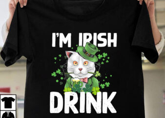 I’m Irish Drink T-Shirt Design, I’m Irish Drink SVG Cut File, St.Patrick’s Day T-Shirt Design bundle, Happy St.Patrick’s Day SublimationBUndle , St.Patrick’s Day SVG Mega Bundle , ill be irish