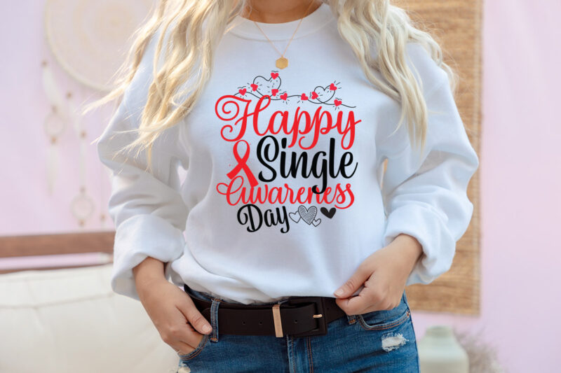 Happy Single Awareness Day T-Shirt Design, Happy Single Awareness Day SVG Cut File, LOVE Sublimation Design, LOVE Sublimation PNG , Retro Valentines SVG Bundle, Retro Valentine Designs svg, Valentine Shirts