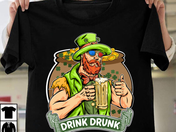 Drink drunk t-shirt design, drink drunk svg cut file, st.patrick’s day t-shirt design bundle, happy st.patrick’s day sublimationbundle , st.patrick’s day svg mega bundle , ill be irish in a