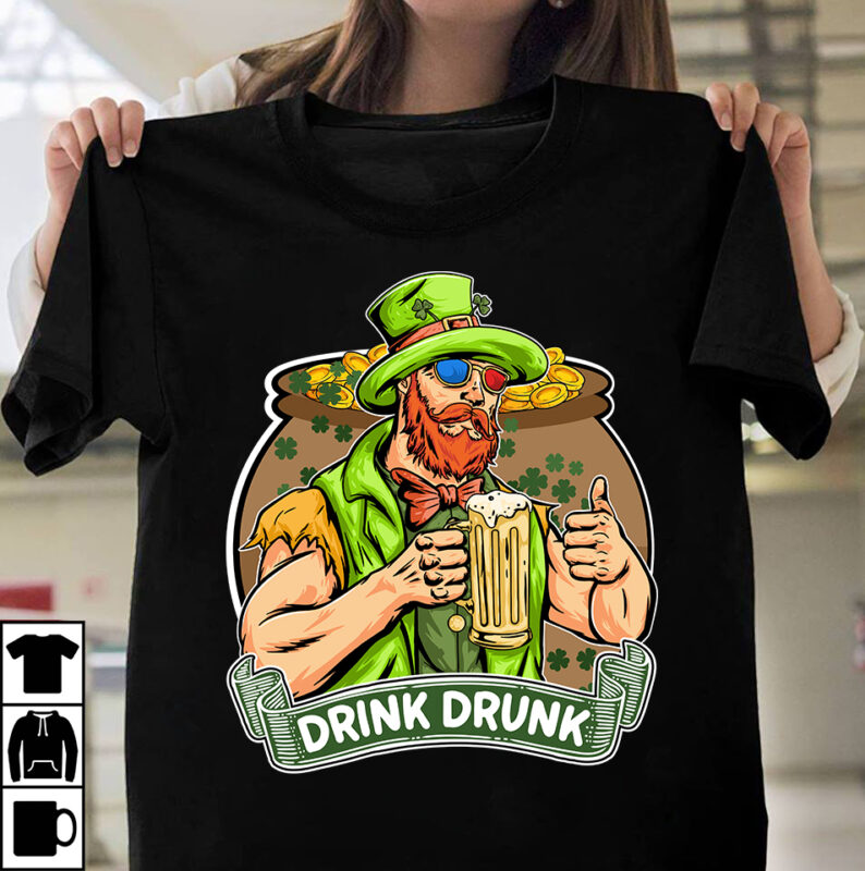 Drink Drunk T-Shirt Design, Drink Drunk SVG Cut File, St.Patrick's Day T-Shirt Design bundle, Happy St.Patrick's Day SublimationBUndle , St.Patrick's Day SVG Mega Bundle , ill be irish in a