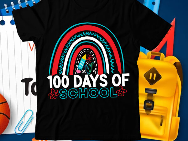 100 days of school t-shirt design, 100 days of school svg cut file, 100 days of school svg, 100 days of making a difference svg,happy 100th day of school teachers
