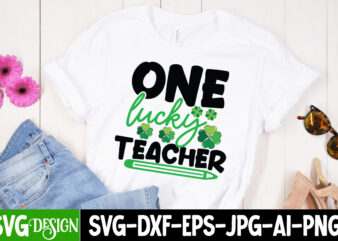 One Lucky Teacher T-Shirt Design, One Lucky Teacher SVG Cut File, Happy St.Patrick’s Day T-Shirt Design, Happy St.Patrick’s Day SVG Cut File, Lucky SVG,Retro svg,St Patrick’s Day SVG,Funny St Patricks