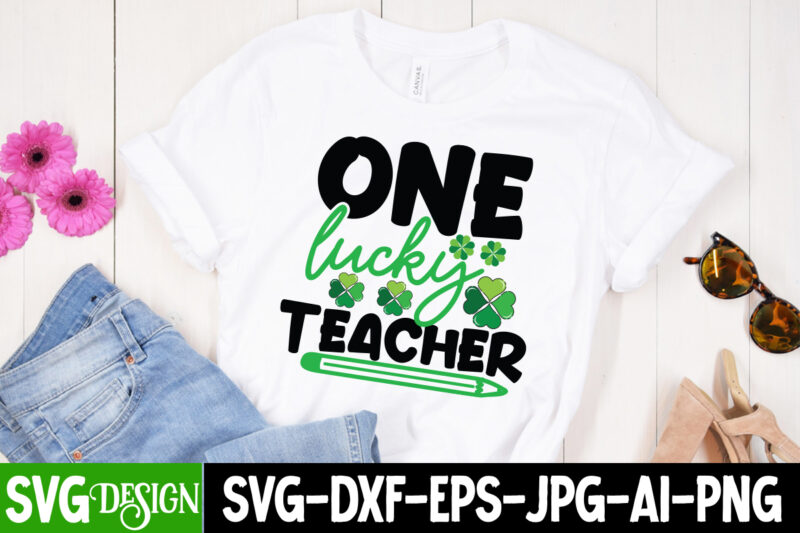 One Lucky Teacher T-Shirt Design, One Lucky Teacher SVG Cut File, Happy St.Patrick's Day T-Shirt Design, Happy St.Patrick's Day SVG Cut File, Lucky SVG,Retro svg,St Patrick's Day SVG,Funny St Patricks