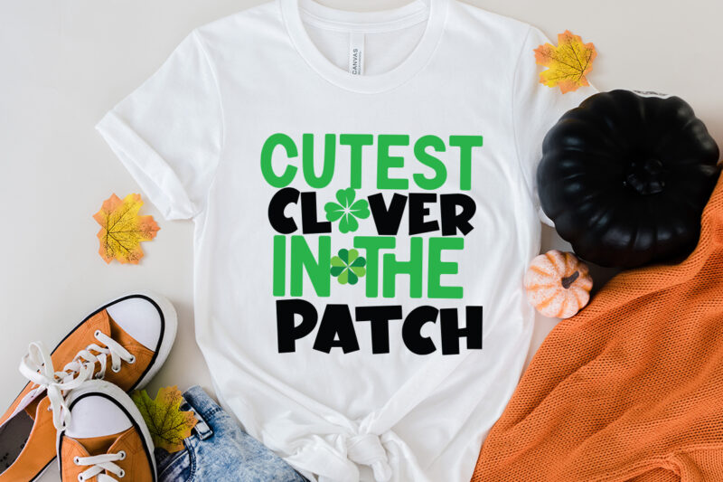 Cutest Clover in The Patch T-Shirt Design, ST .Patricks T-Shirt Design, ST .Patricks Sublimation Design, St.Patrick's Day T-Shirt Design bundle, Happy St.Patrick's Day SublimationBUndle , St.Patrick's Day SVG Mega Bundle