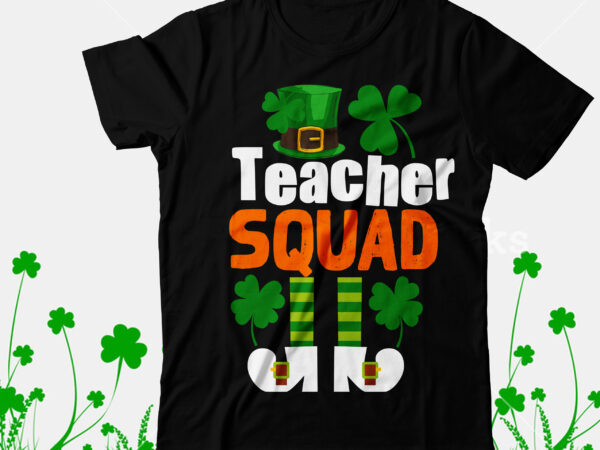 Teacher squad t-shirt design, teacher squad svg cut file, happy st.patrick’s day t-shirt design,.studio files, 100 patrick day vector t-shirt designs bundle, baby mardi gras number design svg, buy patrick