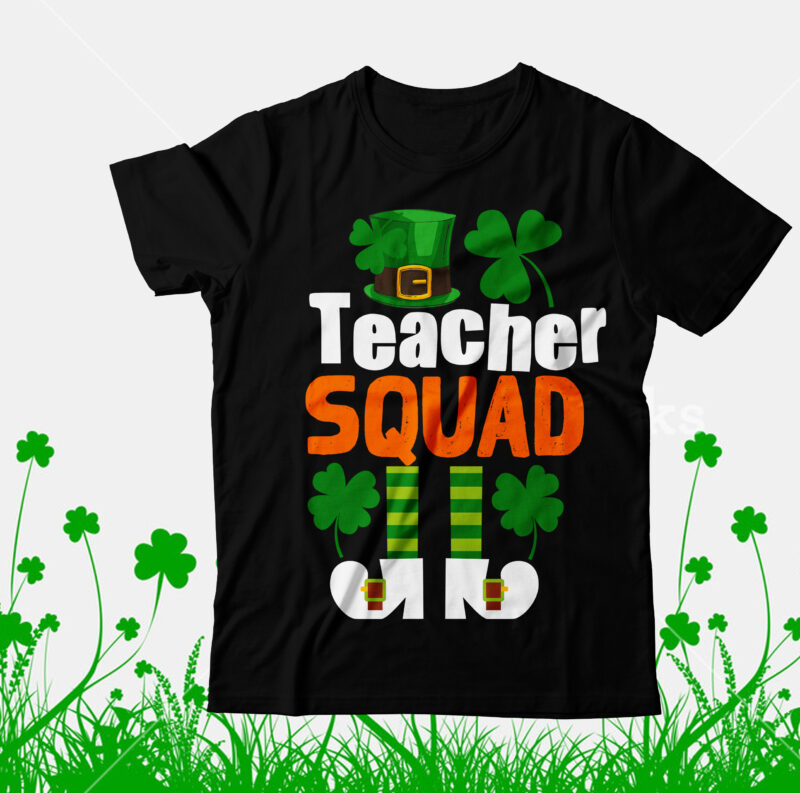Teacher Squad T-Shirt Design, Teacher Squad SVG Cut File, Happy St.Patrick's Day T-shirt Design,.studio files, 100 patrick day vector t-shirt designs bundle, Baby Mardi Gras number design SVG, buy patrick