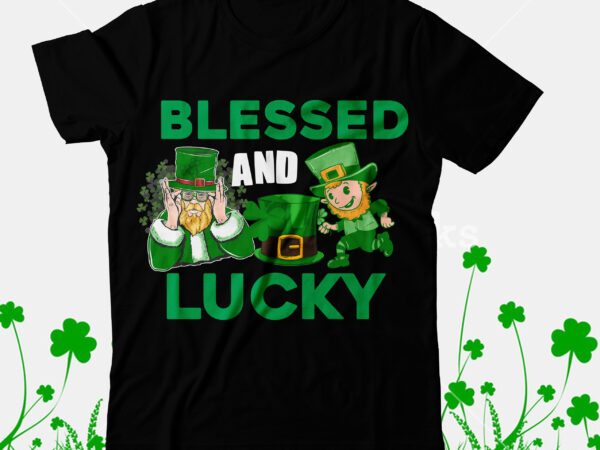 Blessed and lucky t-shirt design, blessed and lucky svg cut file, happy st.patrick’s day t-shirt design,.studio files, 100 patrick day vector t-shirt designs bundle, baby mardi gras number design svg,