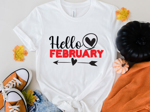 Hello february t-shirt design , hello february svg cut file, love sublimation design, love sublimation png , retro valentines svg bundle, retro valentine designs svg, valentine shirts svg, cute valentines