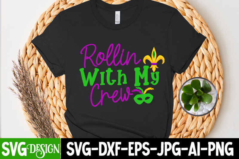 Rollin With My Crew T-Shirt Design, Rollin With My Crew SVG Cut File , 160 Mardi Gras SVG Bundle, Mardi Gras Clipart, Carnival mask silhouette, Mask SVG, Carnival SVG, Festival