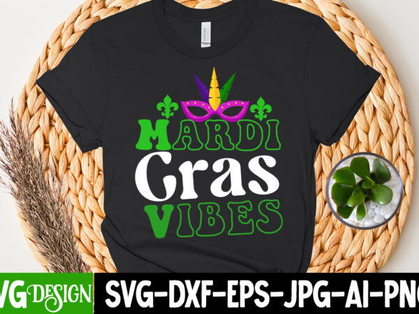 Mardi gras vibes t-shirt design, mardi gras vibes svg cut file, 160 mardi gras svg bundle, mardi gras clipart, carnival mask silhouette, mask svg, carnival svg, festival svg, mardi gras