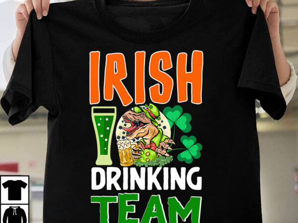 Irish drinking team t-shirt design,.studio files, 100 patrick day vector t-shirt designs bundle, baby mardi gras number design svg, buy patrick day t-shirt designs for commercial use, canva t shirt