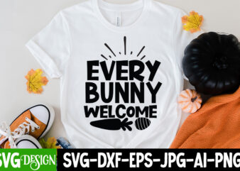 Every Bunny Welcome T-Shirt Design, Every Bunny Welcome SVG Cut File, Easter SVG Bundle, Easter SVG, Happy Easter SVG, Easter Bunny svg, Retro Easter Designs svg, Easter for Kids, Cut