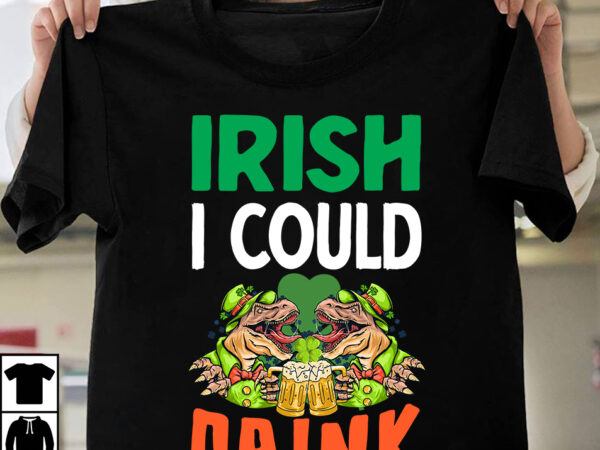 Irish i could drink t-shirt design,.studio files, 100 patrick day vector t-shirt designs bundle, baby mardi gras number design svg, buy patrick day t-shirt designs for commercial use, canva t