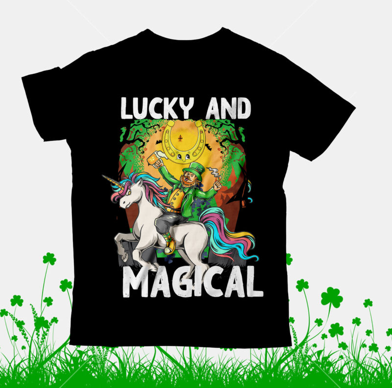 Lucky And Magical T-Shirt Design, Lucky And Magical SVG Cut File, Happ St.Patrick's Day T-Shirt Design, Happ St.Patrick's Day SVG Cut File, ST .Patricks T-Shirt Design, ST .Patricks Sublimation Design,