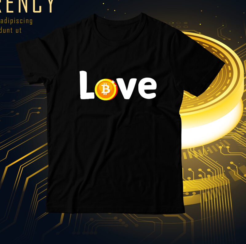 Love T-Shirt Design, Love SVG Cut File, Bitcoin T-Shirt Bundle , Bitcoin T-Shirt Design Mega Bundle , Bitcoin Day Squad T-Shirt Design , Bitcoin Day Squad Bundle , crypto millionaire