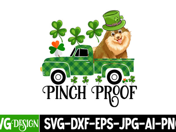 Pinch proof sublimation png , pinch proof t-shirt design, pinch proof svg cut file, happ st.patrick’s day t-shirt design, happ st.patrick’s day svg cut file, st .patricks t-shirt design, st
