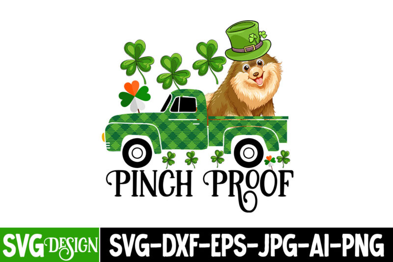 Pinch Proof Sublimation PNG , Pinch Proof T-Shirt Design, Pinch Proof SVG Cut File, Happ St.Patrick's Day T-Shirt Design, Happ St.Patrick's Day SVG Cut File, ST .Patricks T-Shirt Design, ST