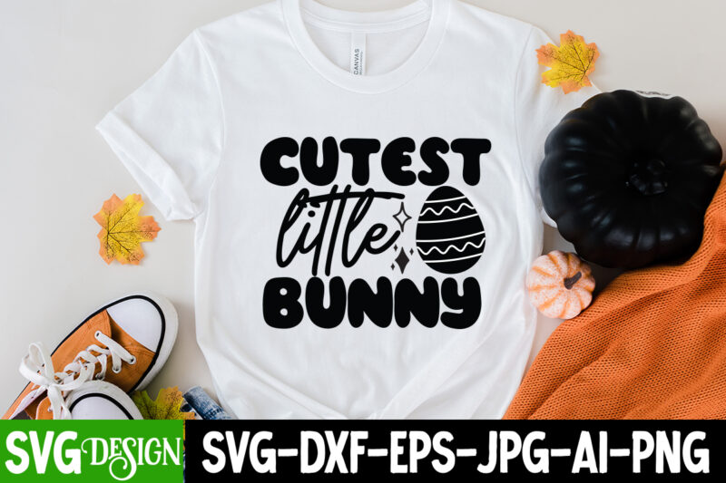 Cutest Little Bunny T-Shirt Design, Cutest Little Bunny SVG Cut File, Easter SVG Bundle, Easter SVG, Happy Easter SVG, Easter Bunny svg, Retro Easter Designs svg, Easter for Kids, Cut