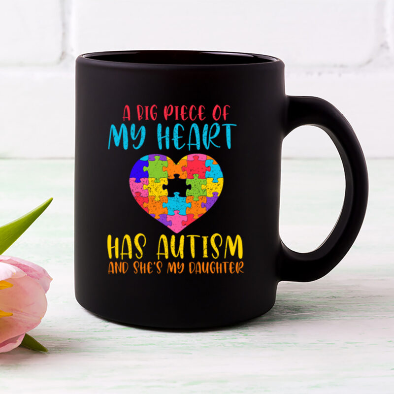 A Big Piece Of My Heart Has Autism And She_s My Daughter Autism Awareness Dad Mom Daughter Autistic NL 0202