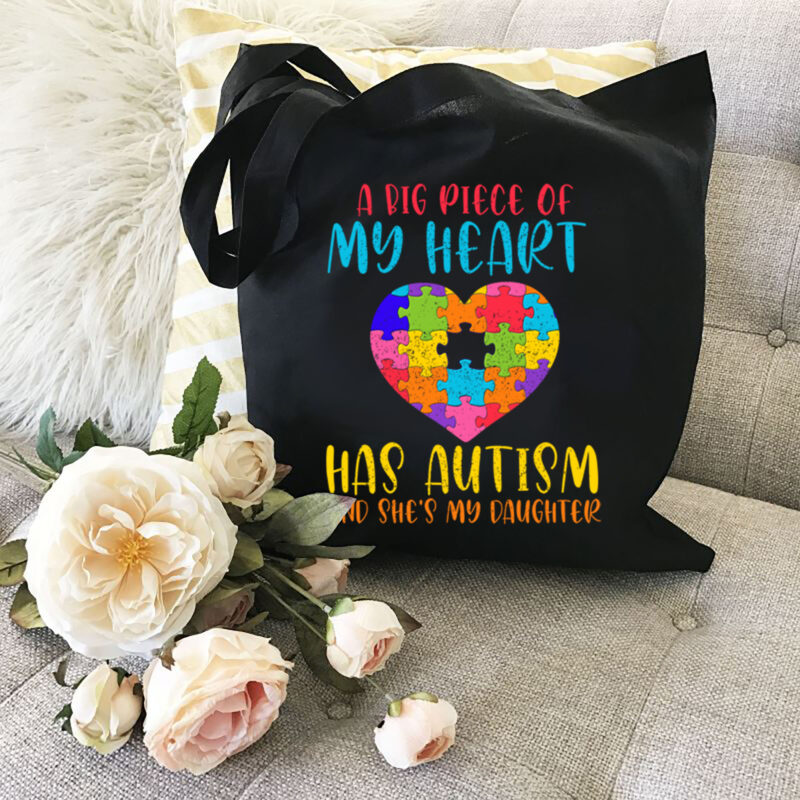 A Big Piece Of My Heart Has Autism And She_s My Daughter Autism Awareness Dad Mom Daughter Autistic NL 0202
