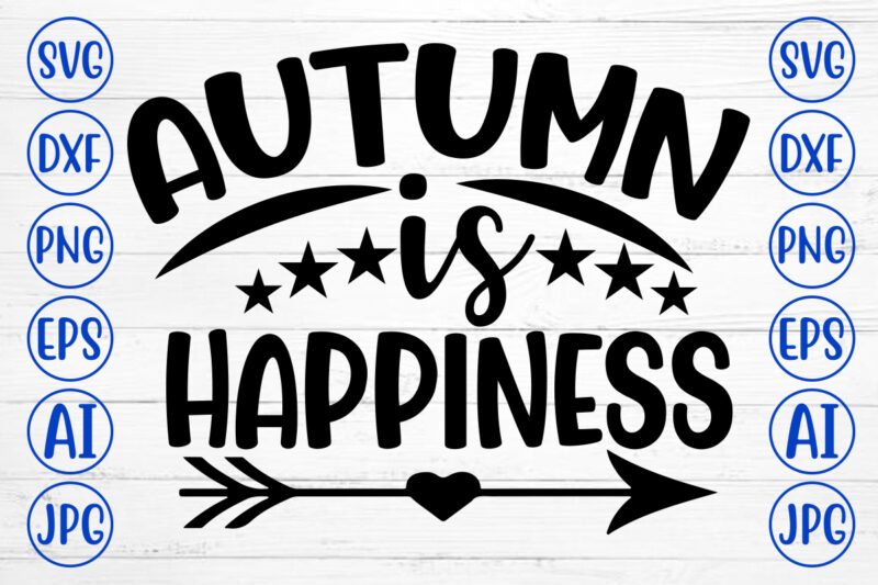 AUTUMN IS HAPPINESS SVG
