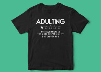 Adulting Review, Not recommended, funny t-shirt design, sarcasm