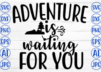 Adventure Is Waiting For You t shirt vector