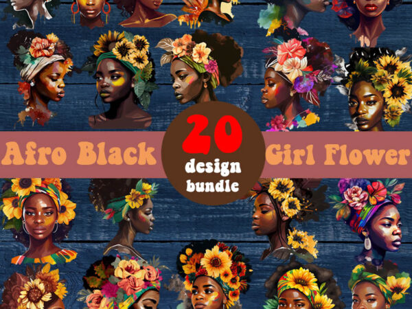 Afro black girl flower history bundle, afro woman, african american, black girl, afro queen, black woman t shirt vector