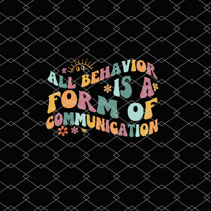 All Behavior Is A Form Of Communication Behavior Analyst Retro Groovy NL 1302