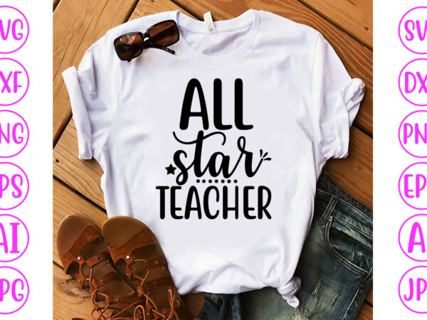 All Star Teacher SVG Cut File t shirt vector