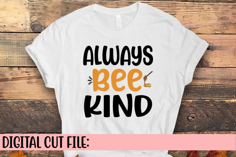 Always Bee Kind SVG Cut File