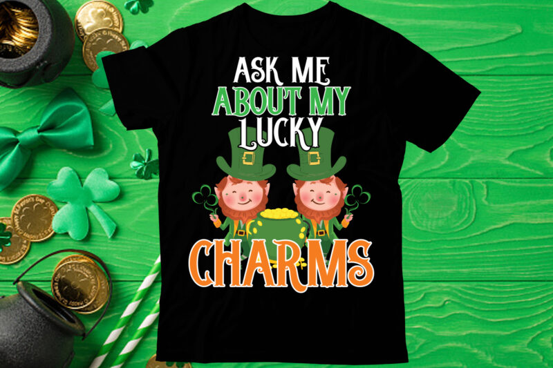 Ask me about my lucky charms T shirt design, St Patrick's Day Bundle,St Patrick's Day SVG Bundle,Feelin Lucky PNG, Lucky Png, Lucky Vibes, Retro Smiley Face, Leopard Png, St Patrick's