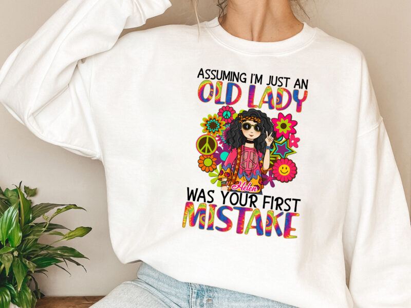 Assuming I_m Just An Old Hippie Lady Personalized Shirt, Personalized Gift for Hippie Life, Hippie Lovers PL