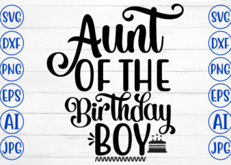 Aunt Of The Birthday Boy SVG