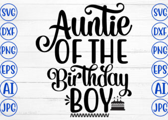 Auntie Of The Birthday Boy SVG t shirt vector