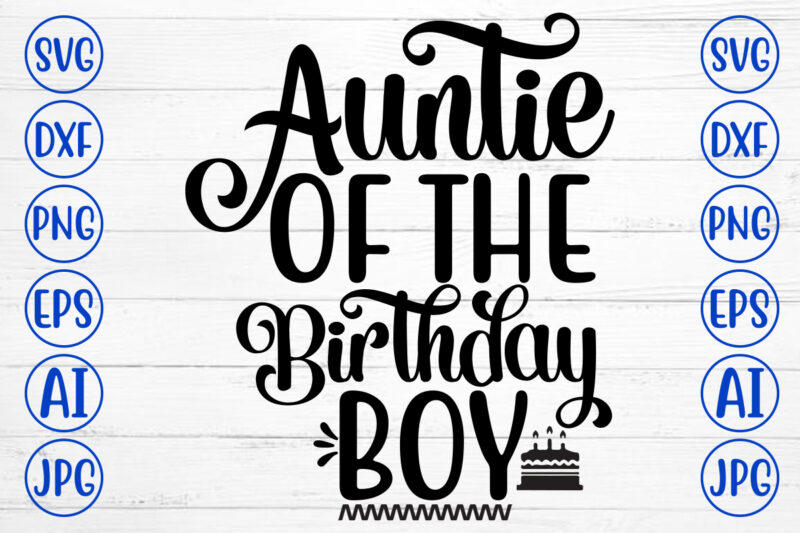 Auntie Of The Birthday Boy SVG