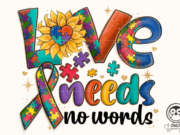 Autism love needs no words t shirt vector