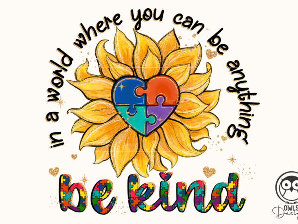 Autism sunflower be kind png sublimation t shirt vector
