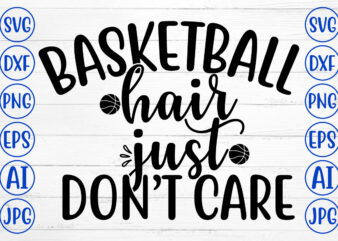 BASKETBALL HAIR JUST DO NOT CARE SVG