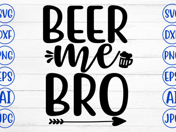 Beer me bro svg t shirt template