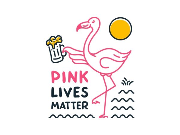 Flamingo and beer, pink lives matter t shirt graphic design