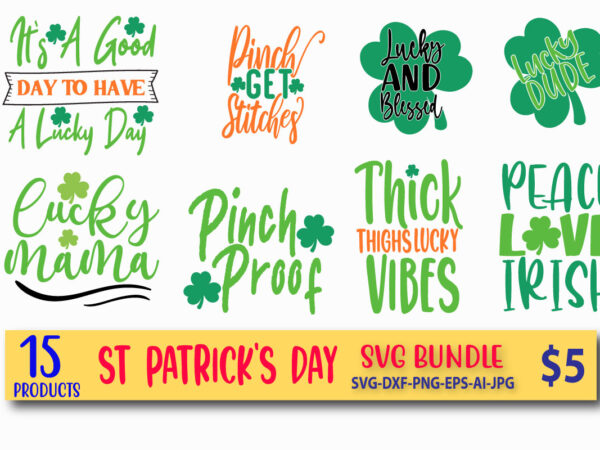 St patrick’s svg bundle,t-shirt,st patricks day, shamrock, st patricks, st pattys day, st patricks day svg, lucky, lucky charm, saint patricks day, happy st patricks, st patrick day, happy go